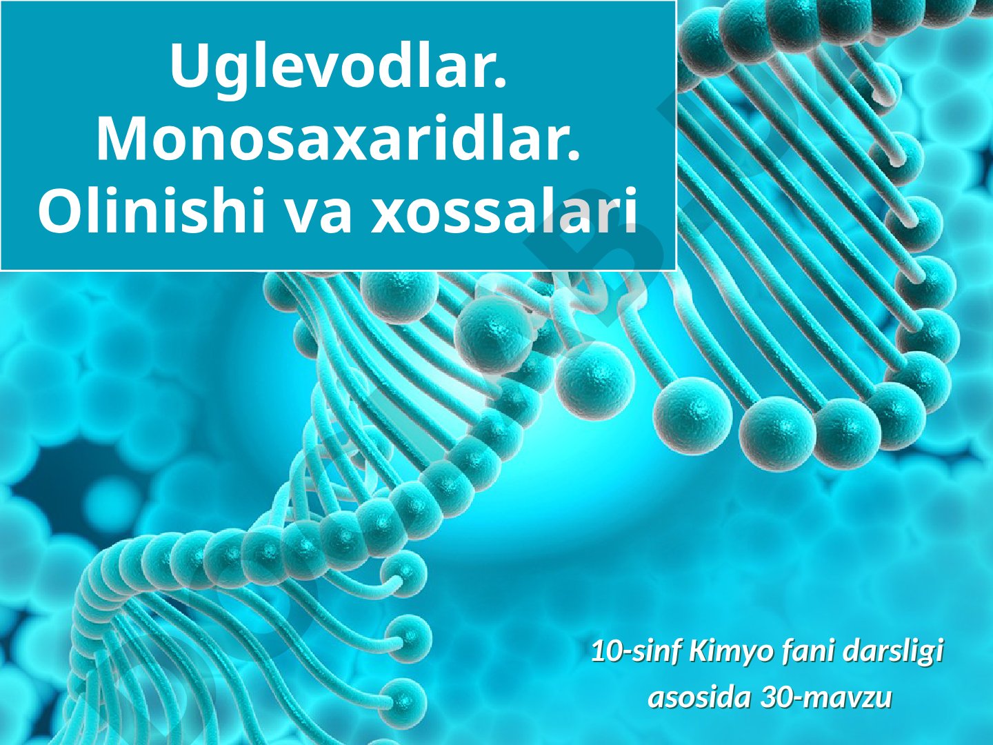 Uglevodlar. Monosaxaridlar. Olinishi va xossalari