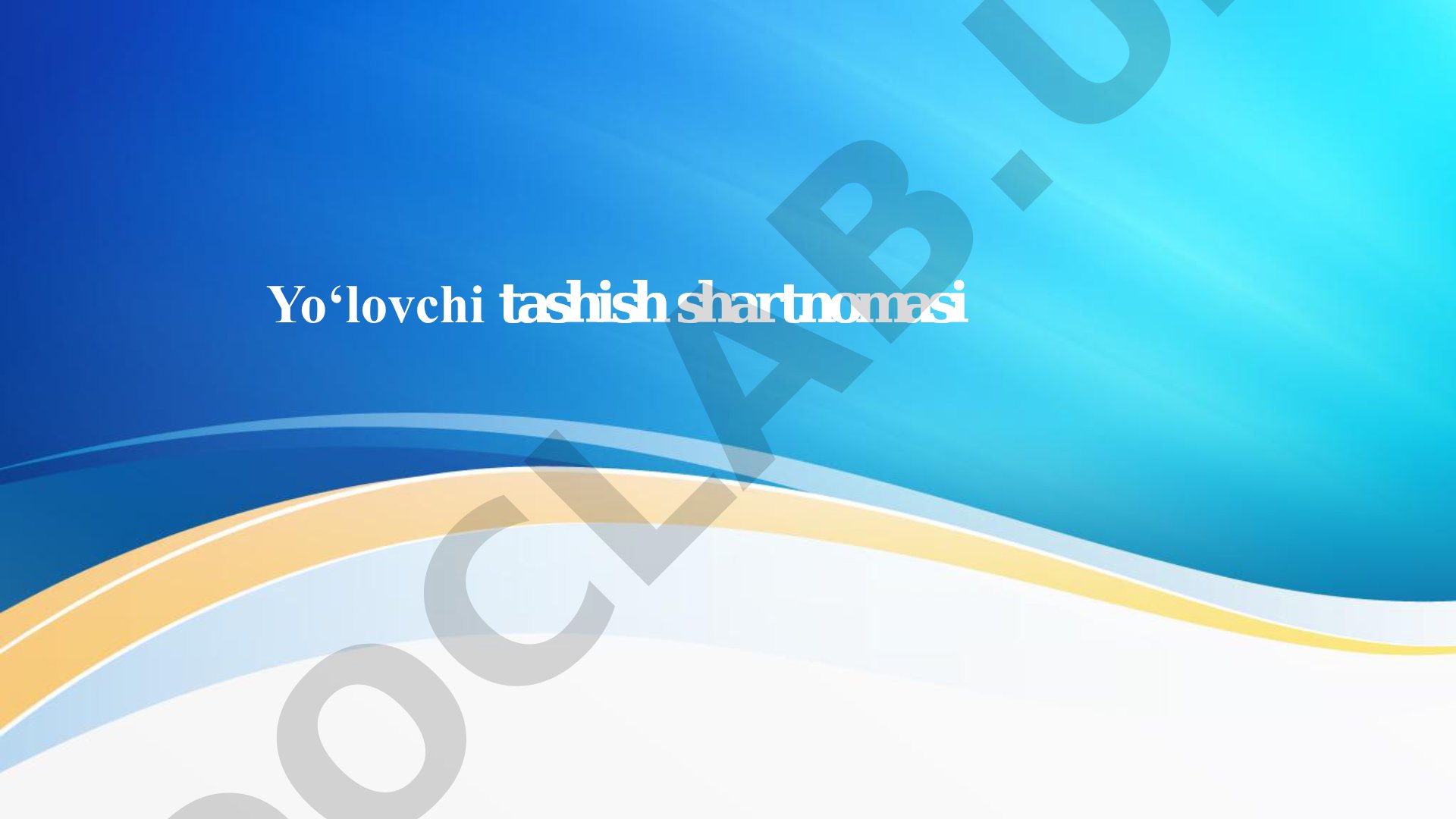 Yo‘lovchi tashish shartnomasi bo‘yicha asosiy tushunchalar, yo‘lovchi huquqlari va
