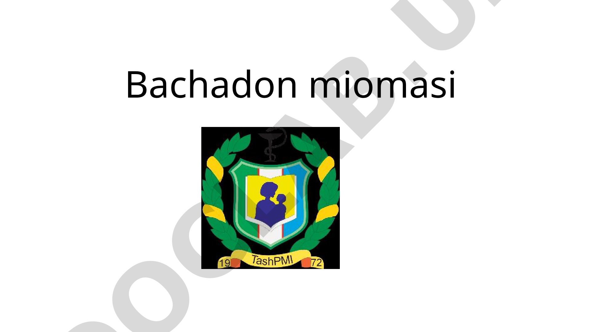 Bachadon miomasi turlari va joylashuvi