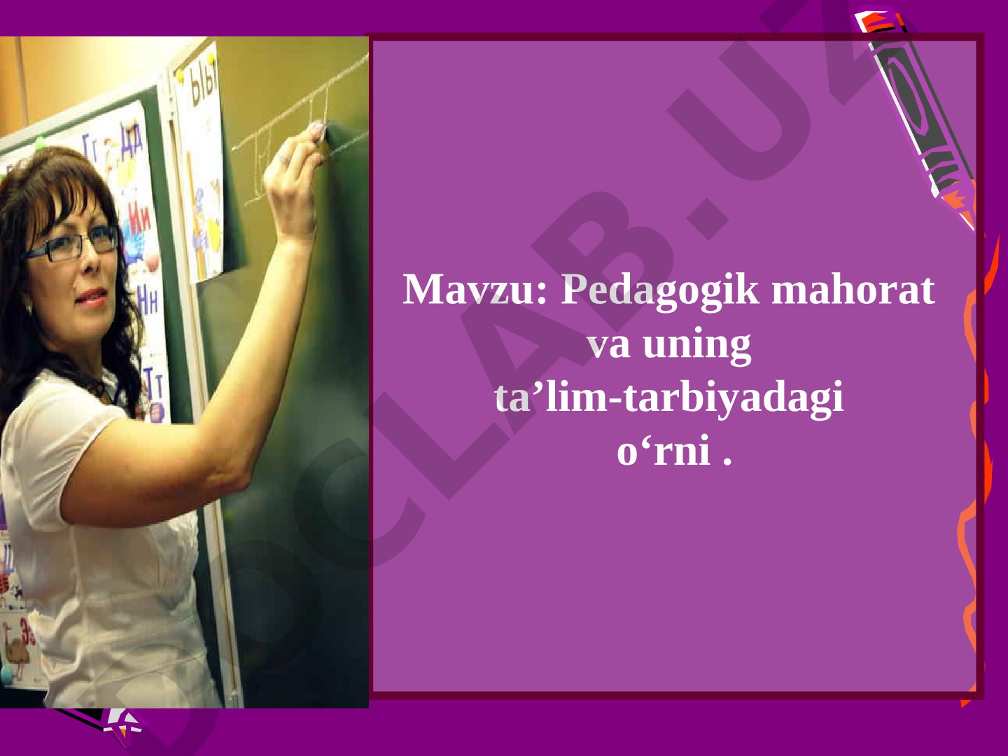 Pedagogik mahorat va uning ta’lim-tarbiyadagi o‘rni