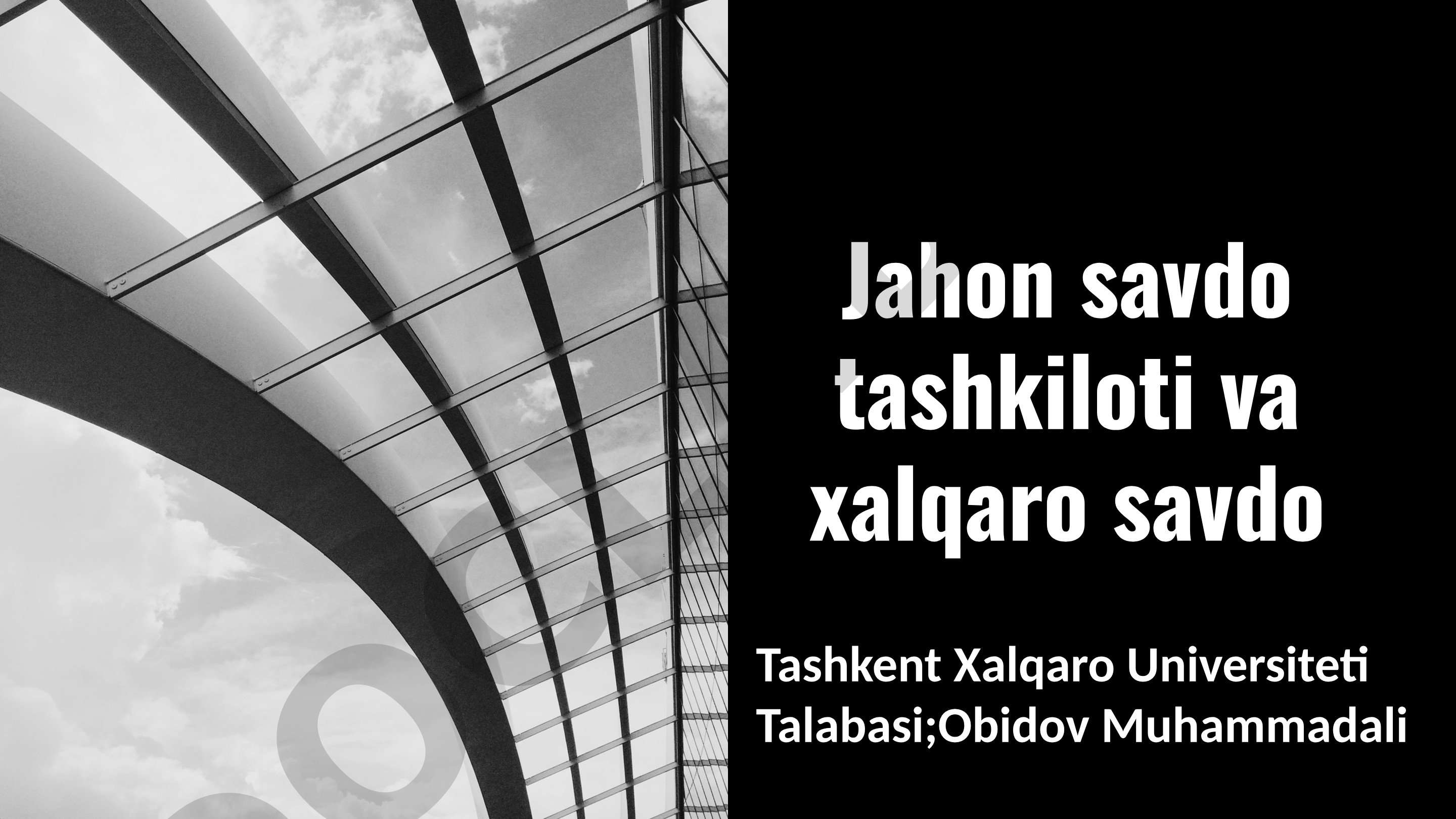 Jahon savdo tashkiloti va xalqaro savdo