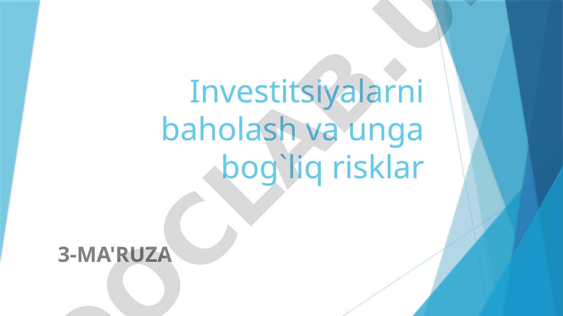 Investitsiyalarni baholash va unga bog'liq risklar