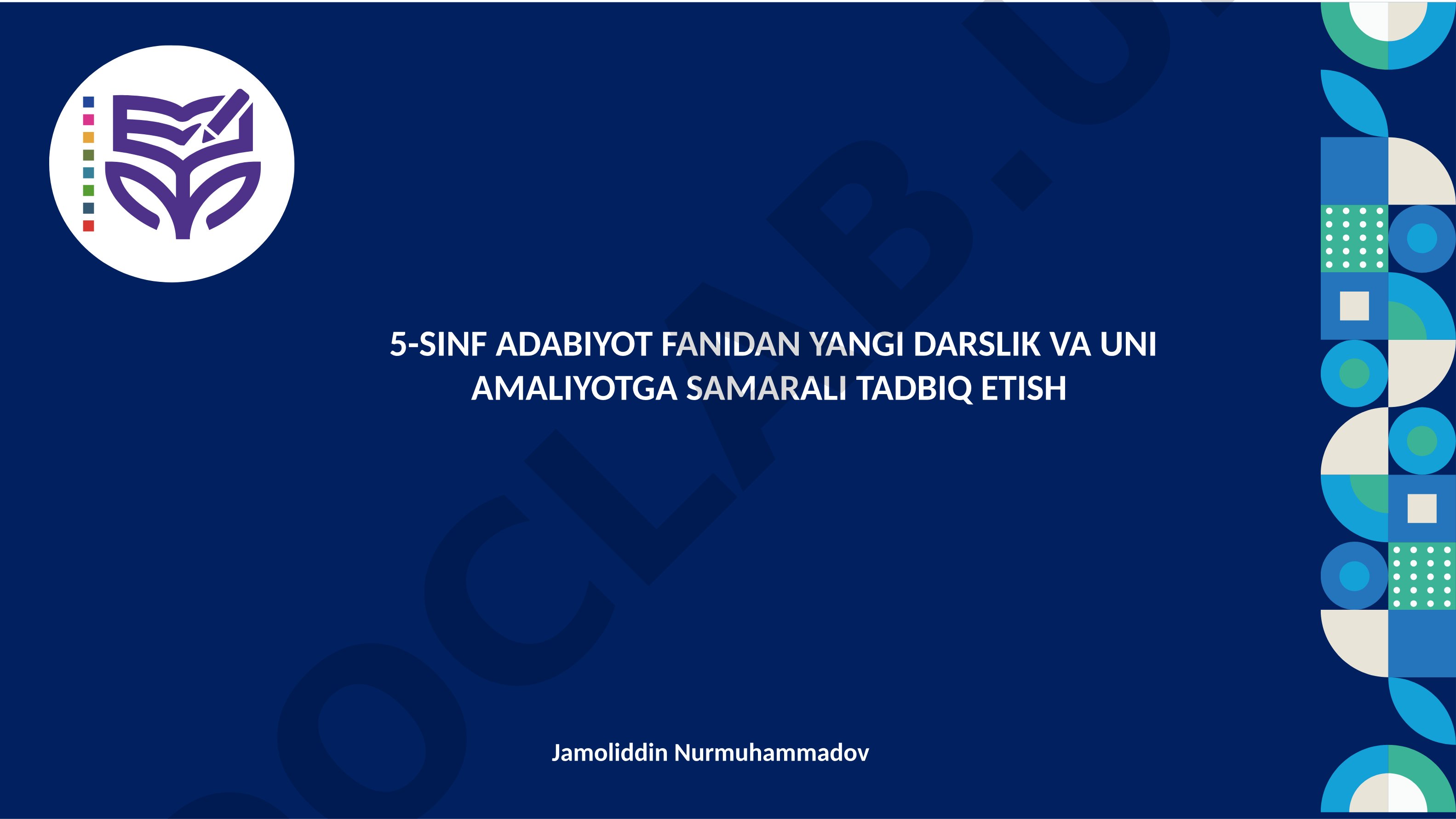 5-sinf adabiyot fanidan yangi darslik va uni amaliyotga samarali tadbiq etish