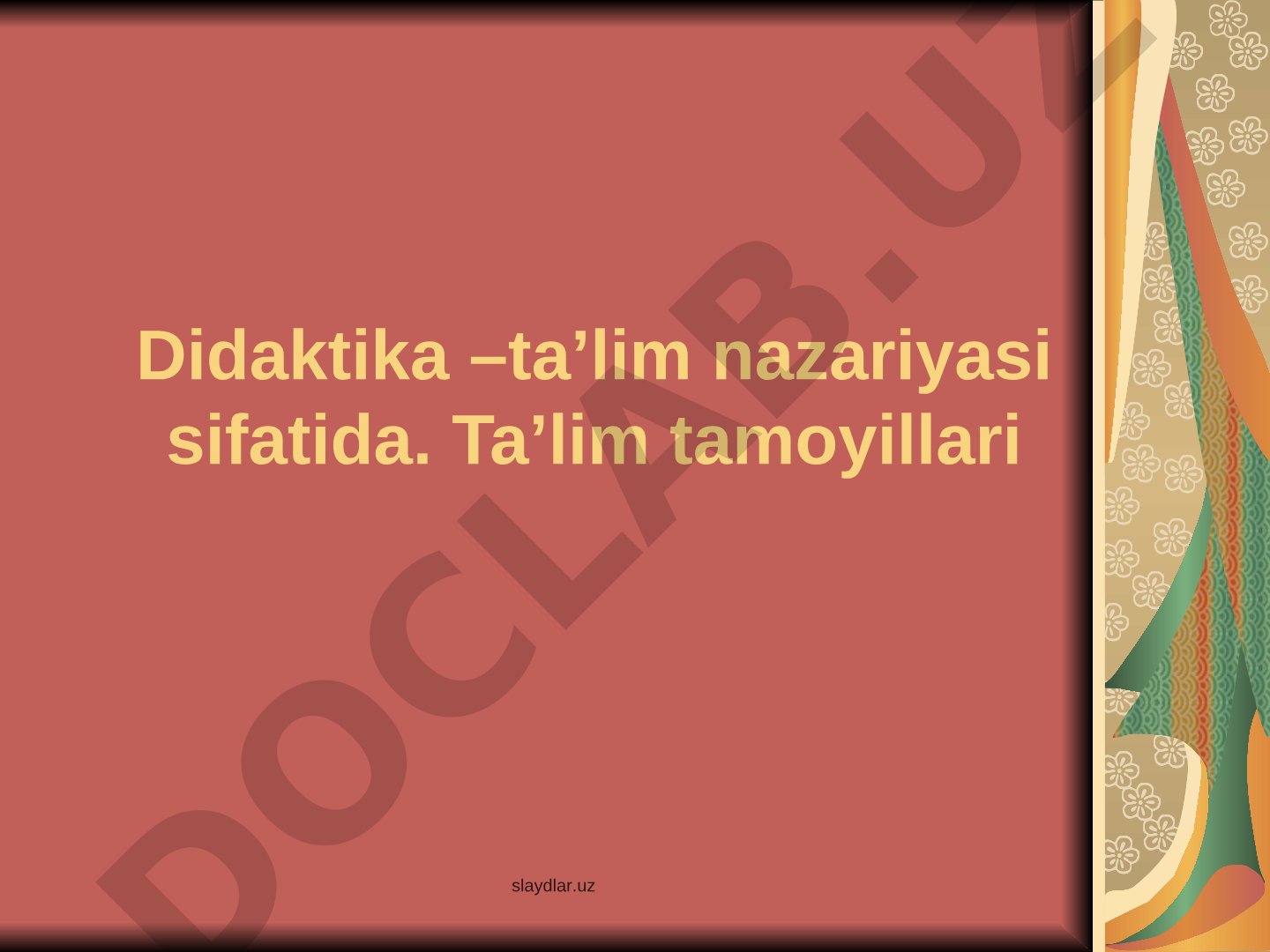 Didaktika – ta'lim nazariyasi sifatida. Ta'lim tamoyillari