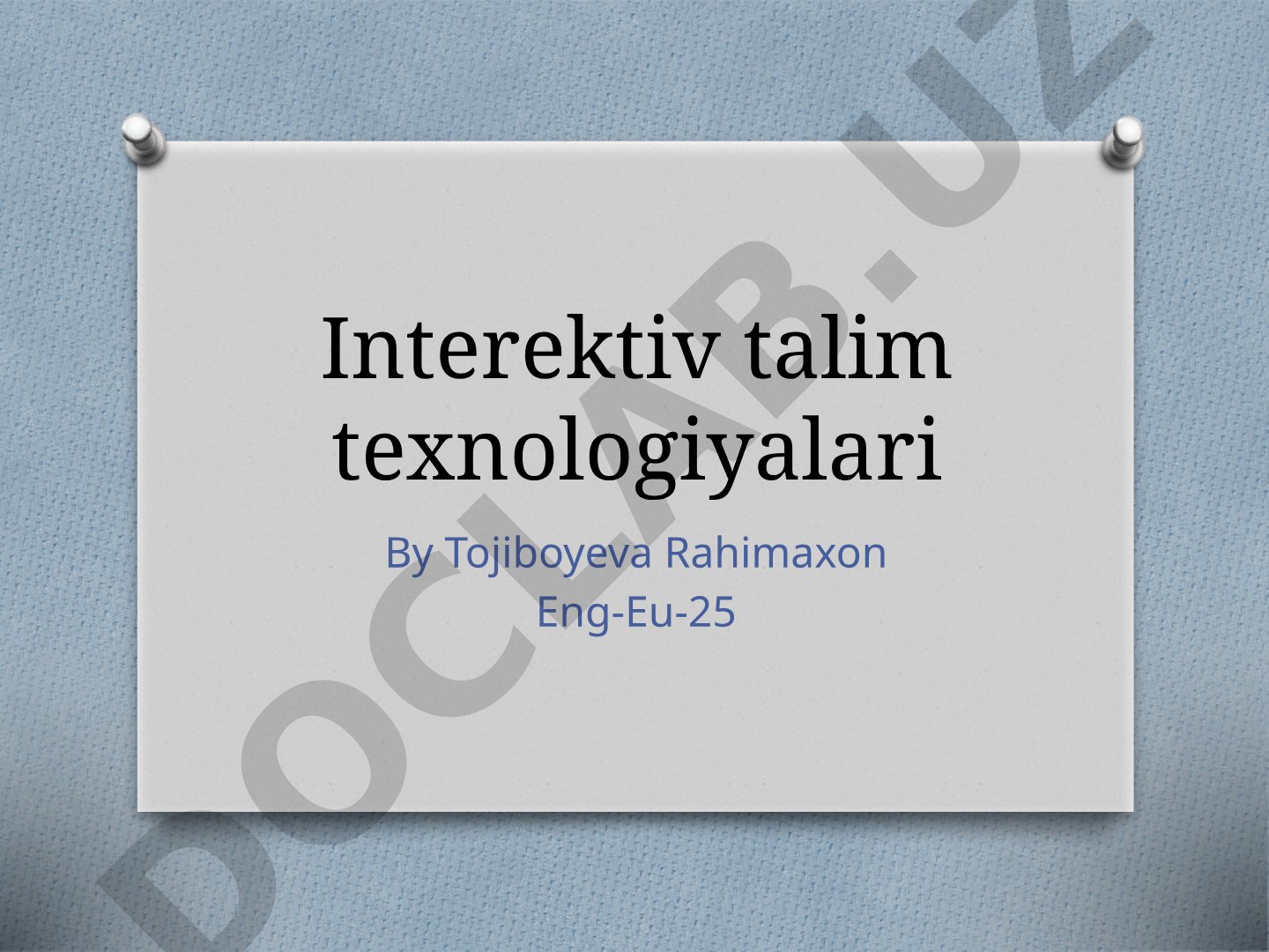 Interaktiv ta’lim texnologiyalarining tarixi, afzalliklari va kamchiliklari haqida