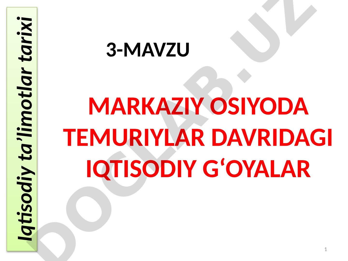MARKAZIY OSIYODA TEMURIYLAR DAVRIDAGI IQTISODIY G‘OYALAR