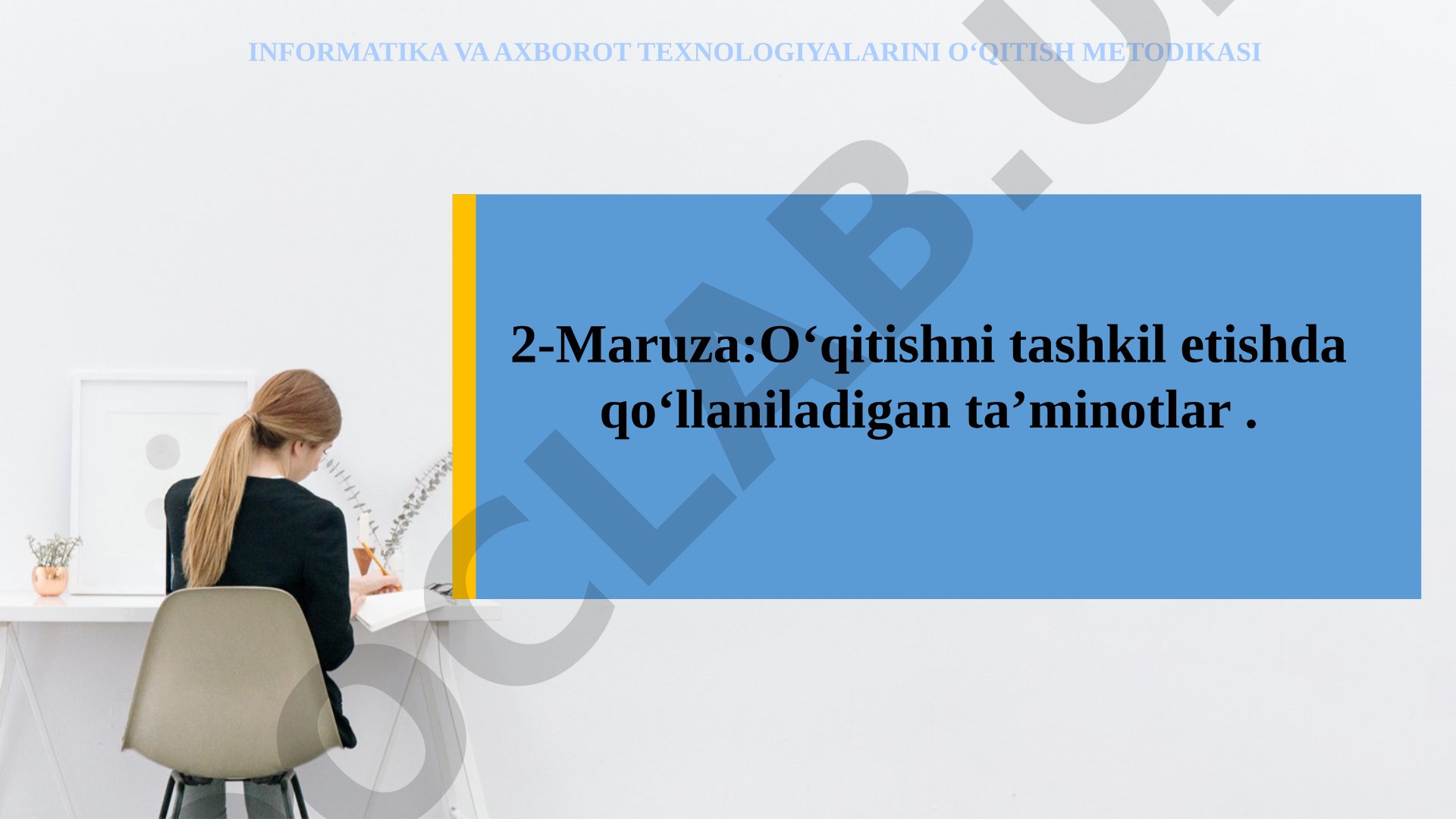 O'qitishni tashkil etishda qo'llaniladigan ta'minotlar