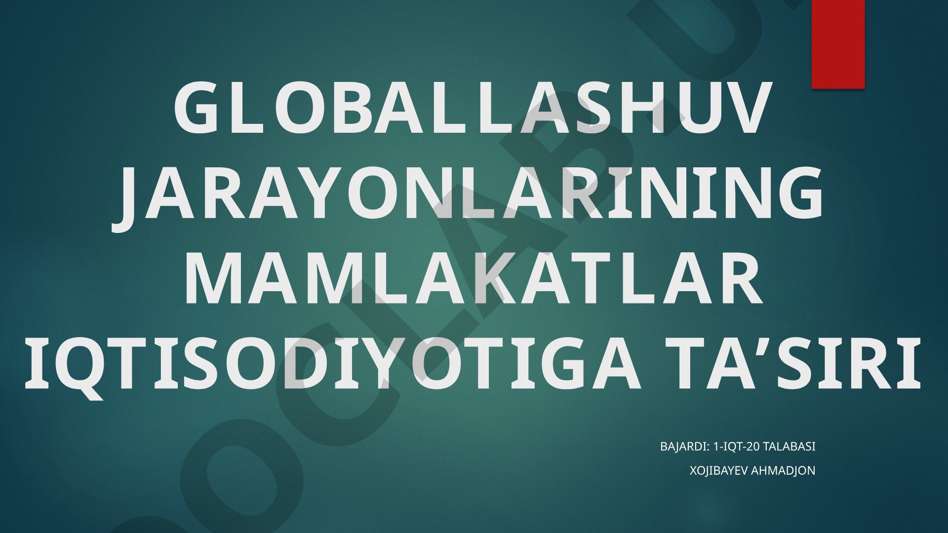 Globallashuv jarayonlarining mamlakatlar iqtisodiyotiga ta'siri