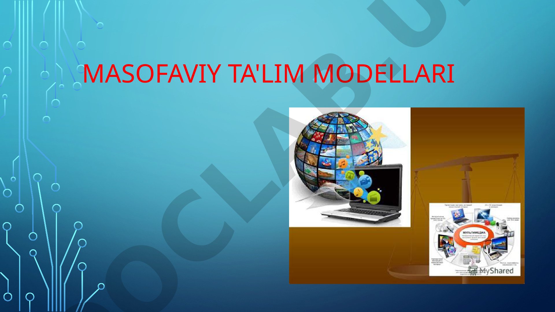 Masofaviy ta'lim modellari, ularning turlari va birlamchi model haqida