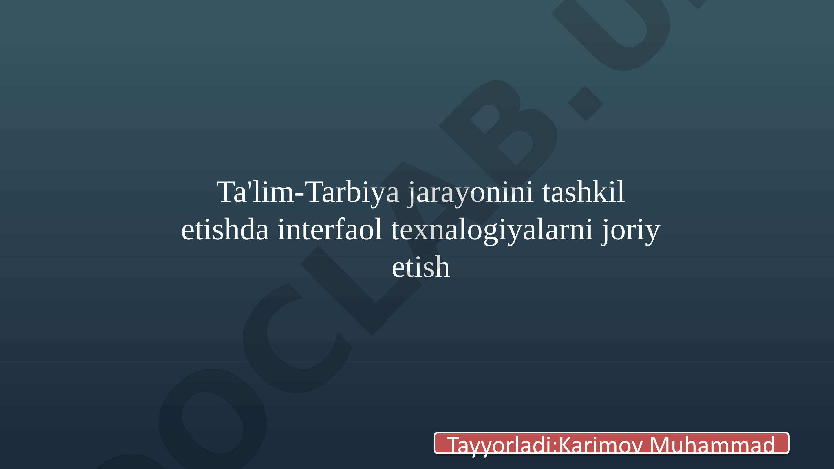 Ta'lim-Tarbiya jarayonini tashkil etishda interfaol texnalogiyalarni joriy etish