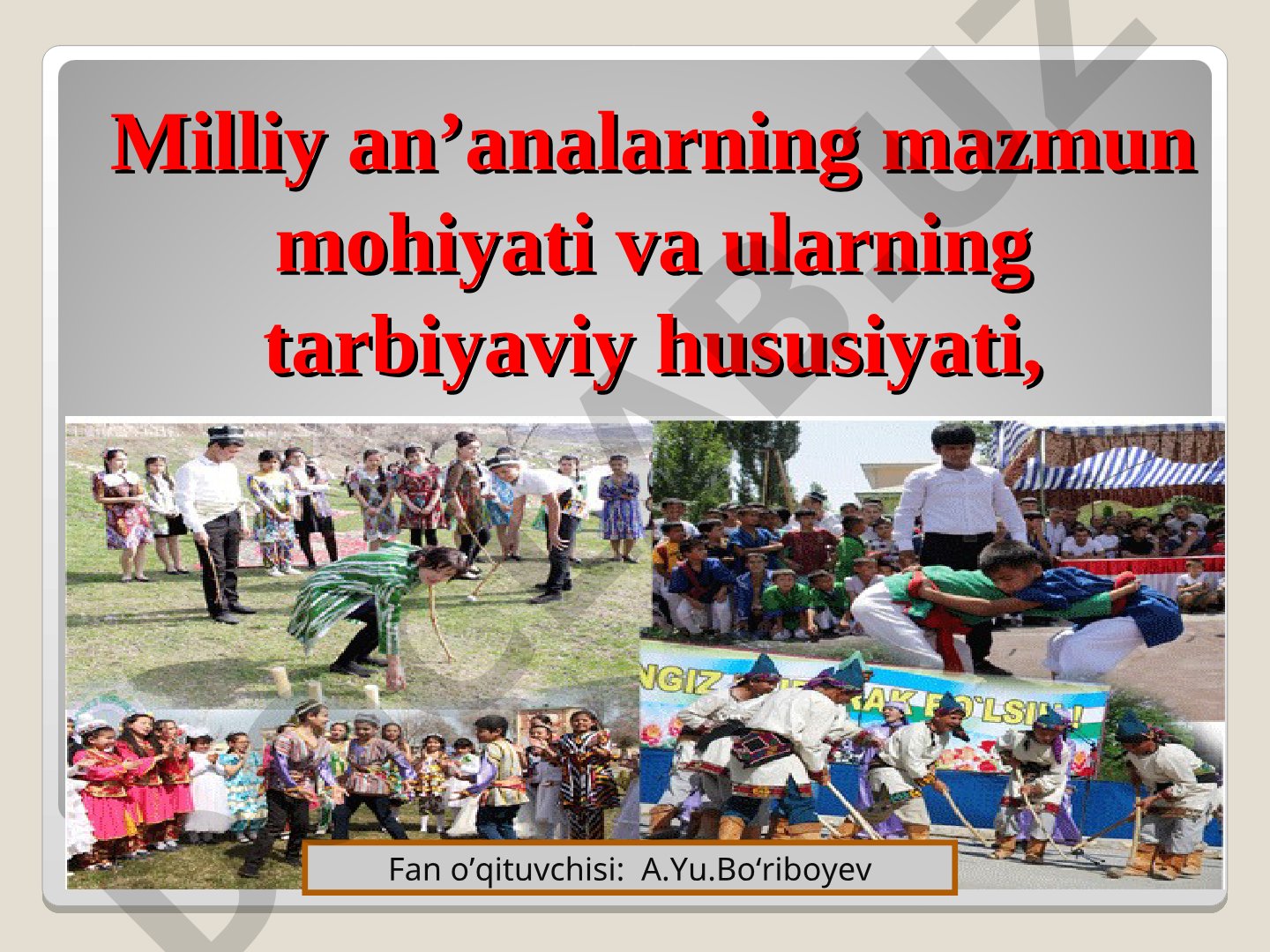 Milliy an’analarning mazmun mohiyati va ularning tarbiyaviy hususiyati