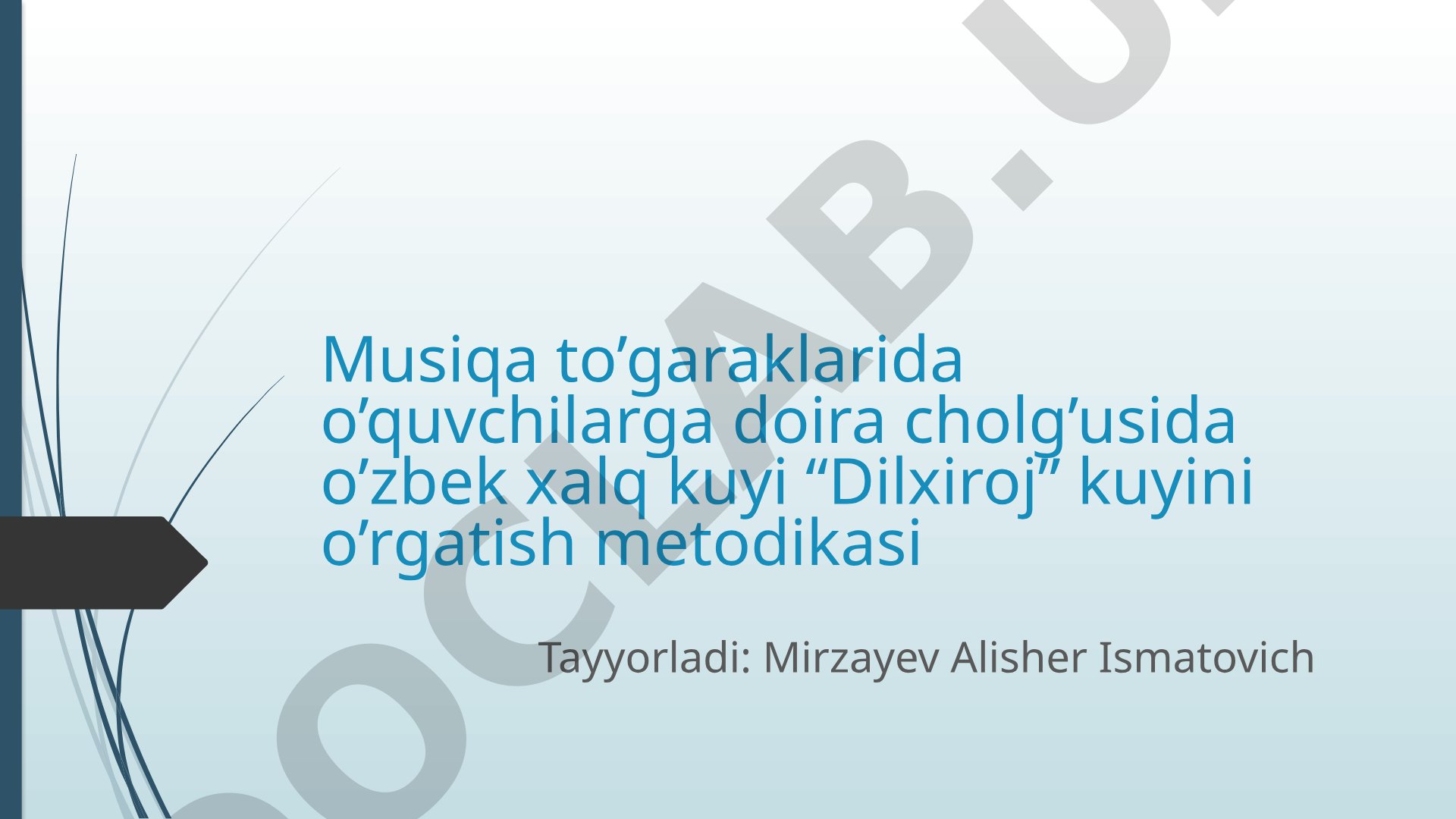 Musiqa to’garaklarida o’quvchilarga doira cholg’usida o’zbek xalq kuyi “Dilxiroj” kuyini o’rgatish metodikasi