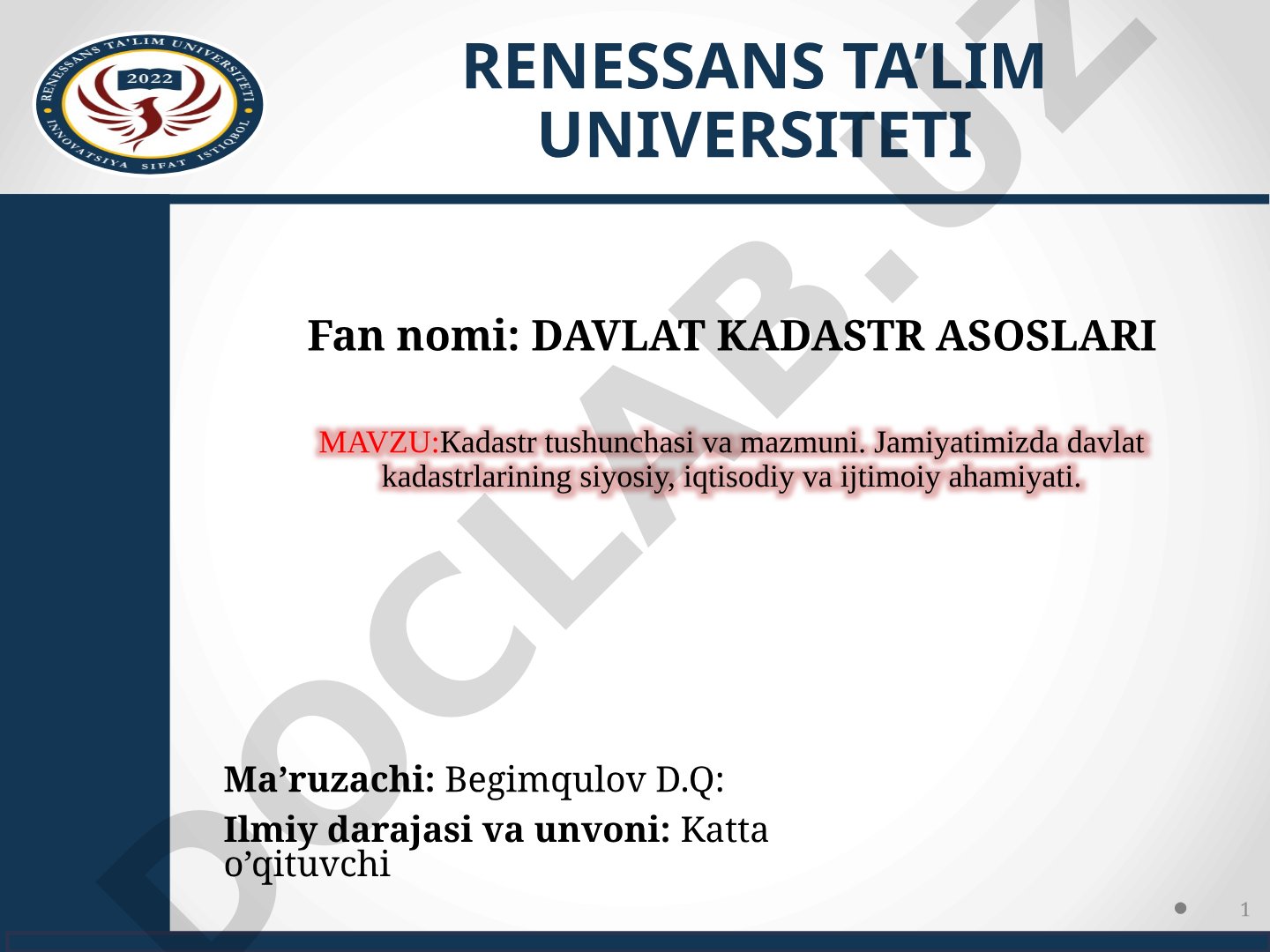 Kadastr tushunchasi va mazmuni. Jamiyatimizda davlat kadastrlarining siyosiy, iqtisodiy va ijtimoiy ahamiyati