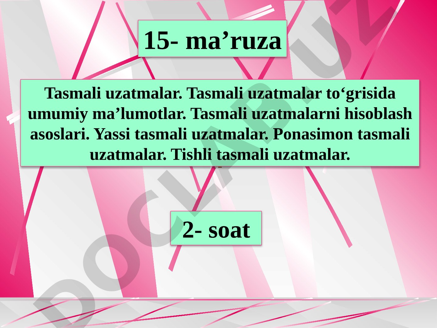 Tasmali uzatmalar turlari, hisoblash asoslari va konstruksiyasi haqida ma'ruza