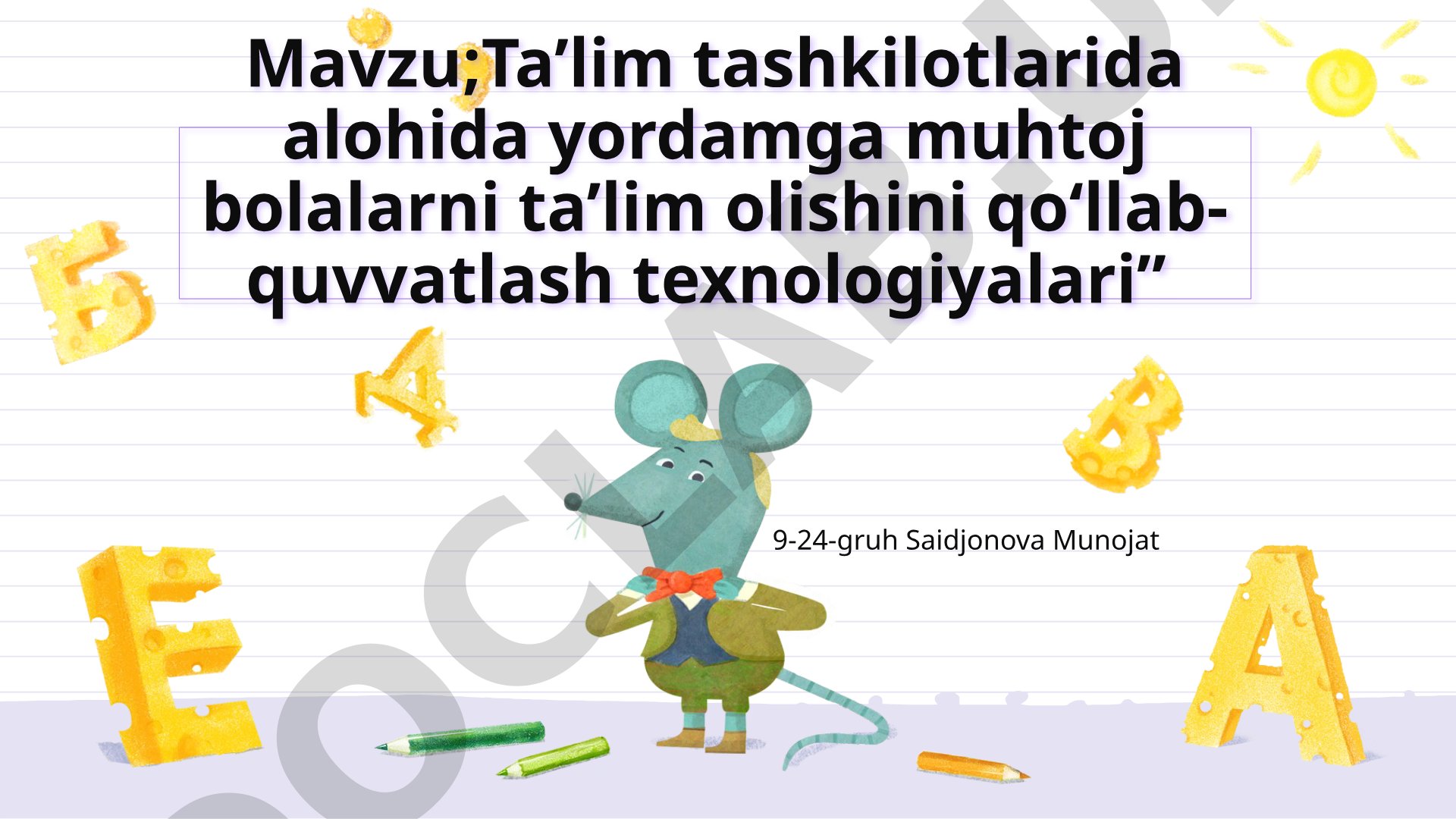 Ta’lim tashkilotlarida alohida yordamga muhtoj bolalarni ta’lim olishini qo‘llab-quvvatlash texnologiyalari