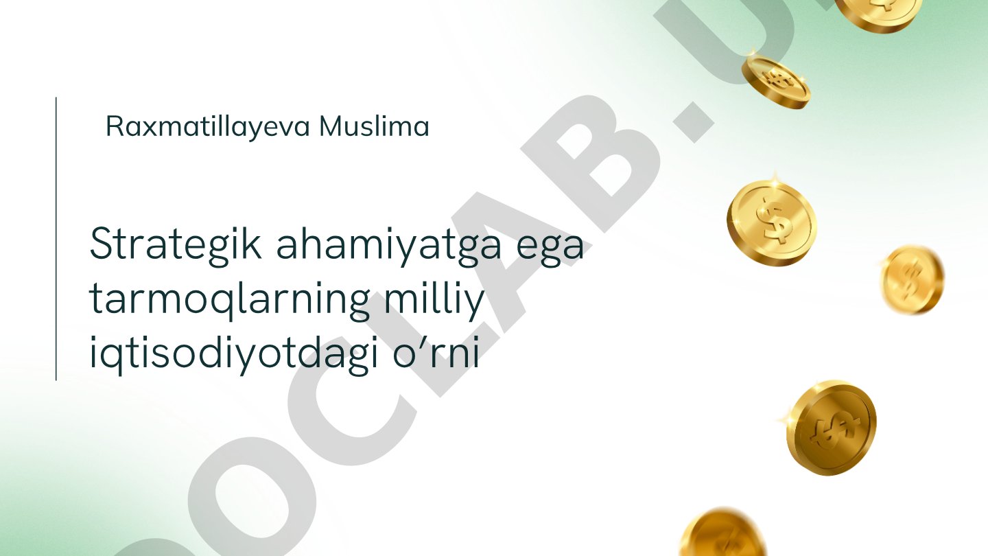 Strategik ahamiyatga ega tarmoqlarning milliy iqtisodiyotdagi o'rni