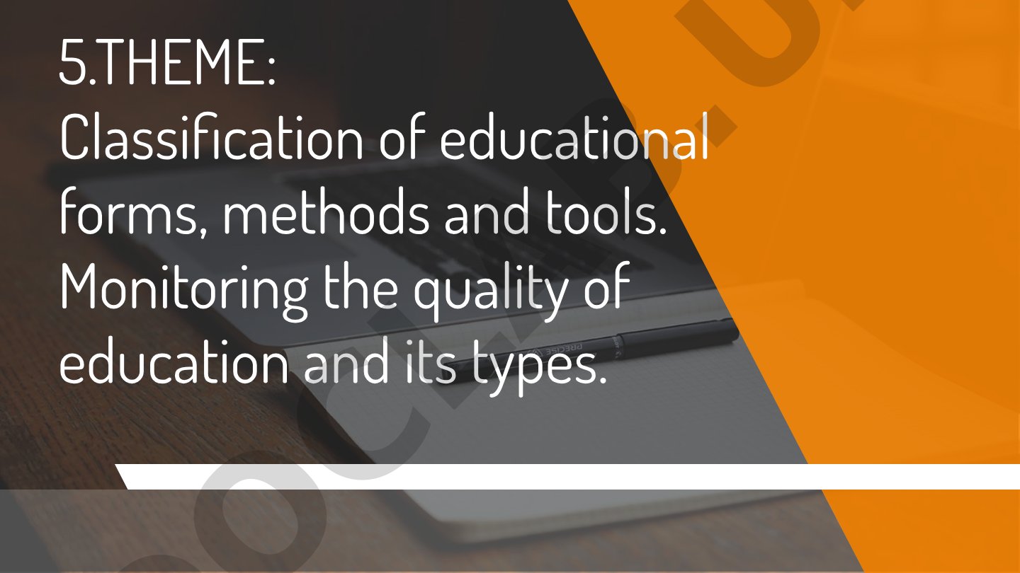 Classification of educational forms, methods and tools. Monitoring the quality of education and its types.
