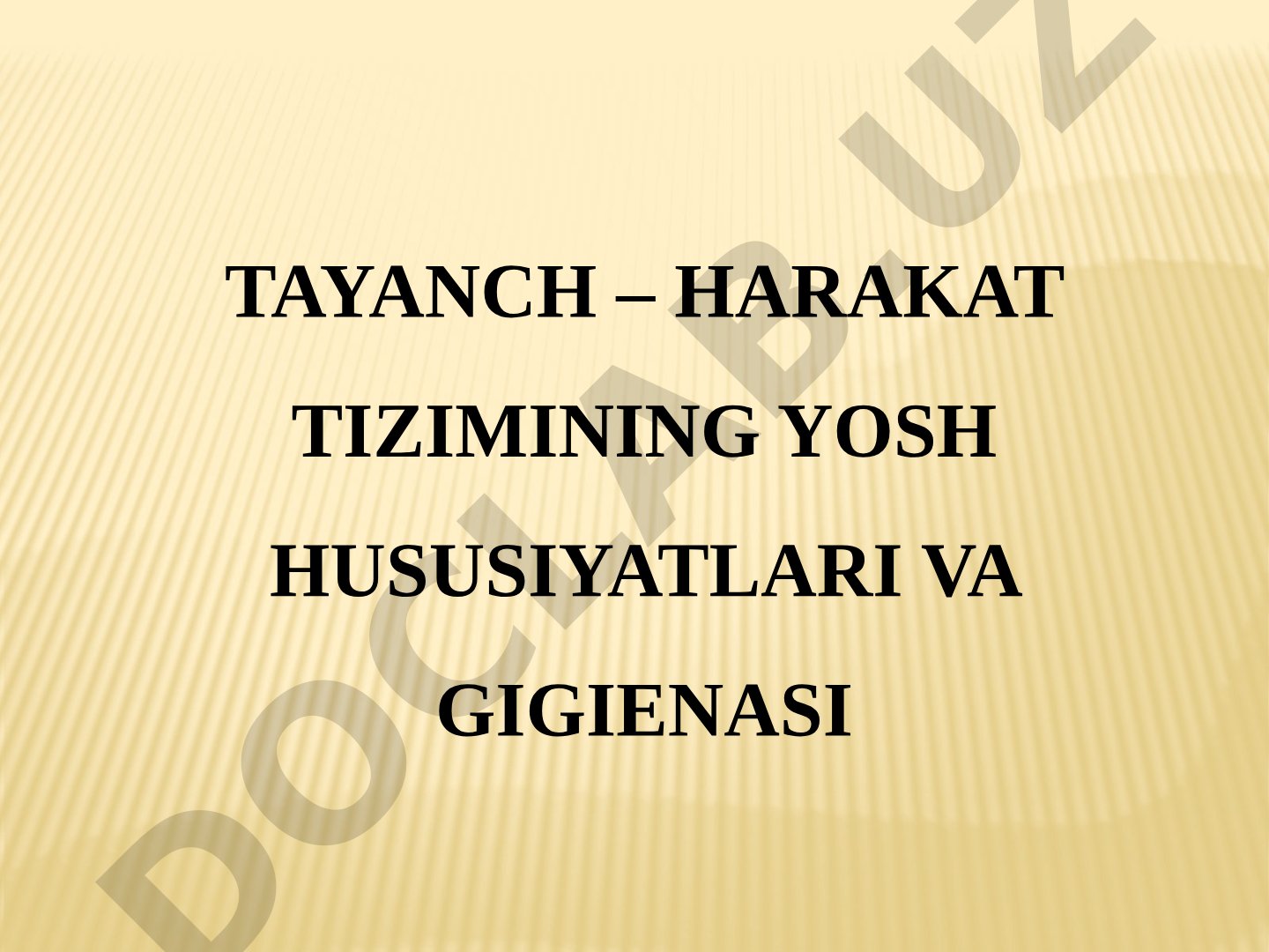 Tayanch – harakat tizimining yosh hususiyatlari va gigienasi