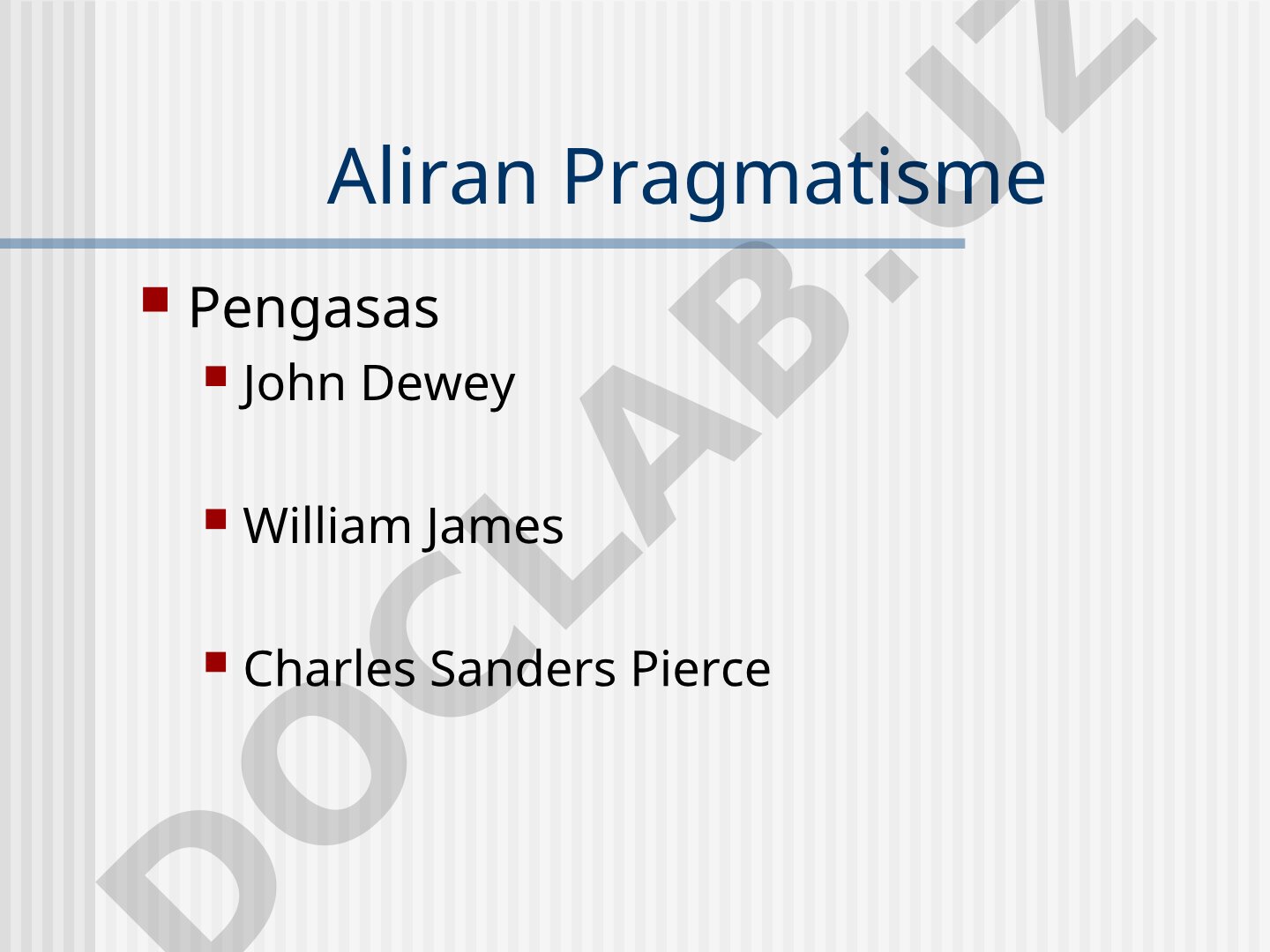 Aliran Pragmatisme Pengasas John Dewey William James Charles Sanders Peirce