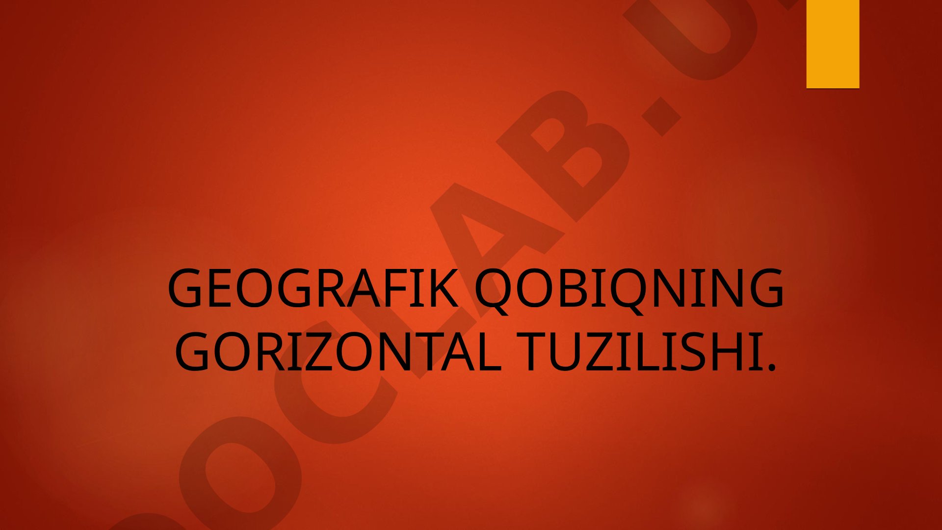 Geografik qobiqning gorizontal tuzilishi