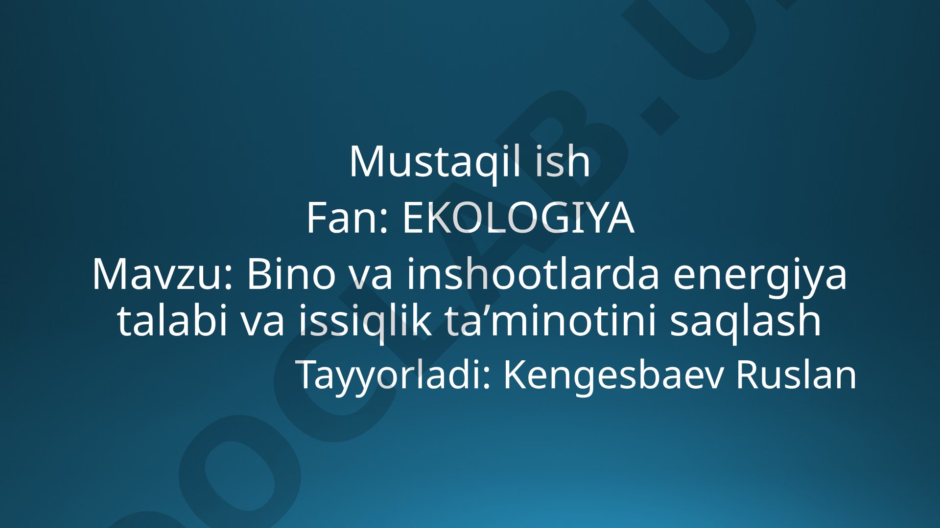 Bino va inshootlarda energiya talabi va issiqlik ta’minotini saqlash