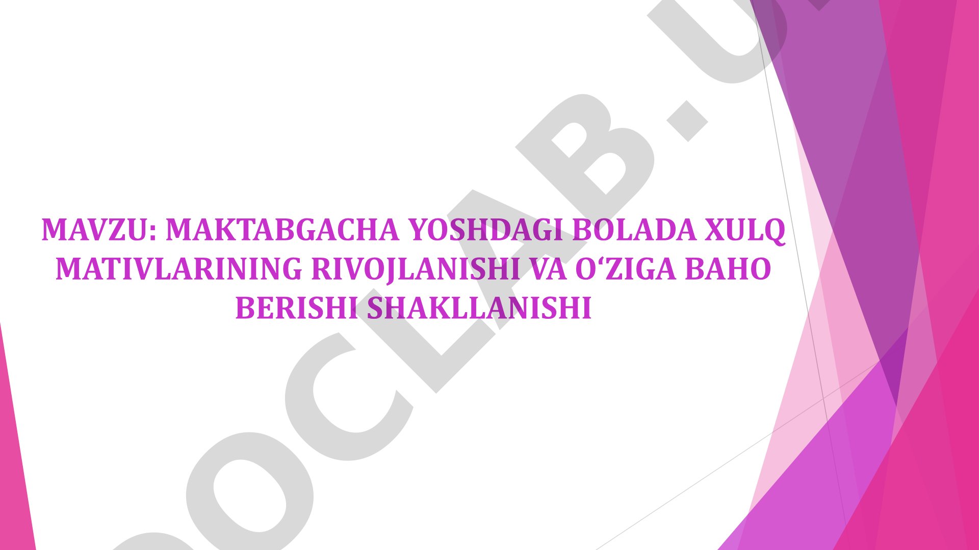 Maktabgacha yoshdagi bolada xulq motivlarining rivojlanishi va o'ziga baho berishi shakllanishi