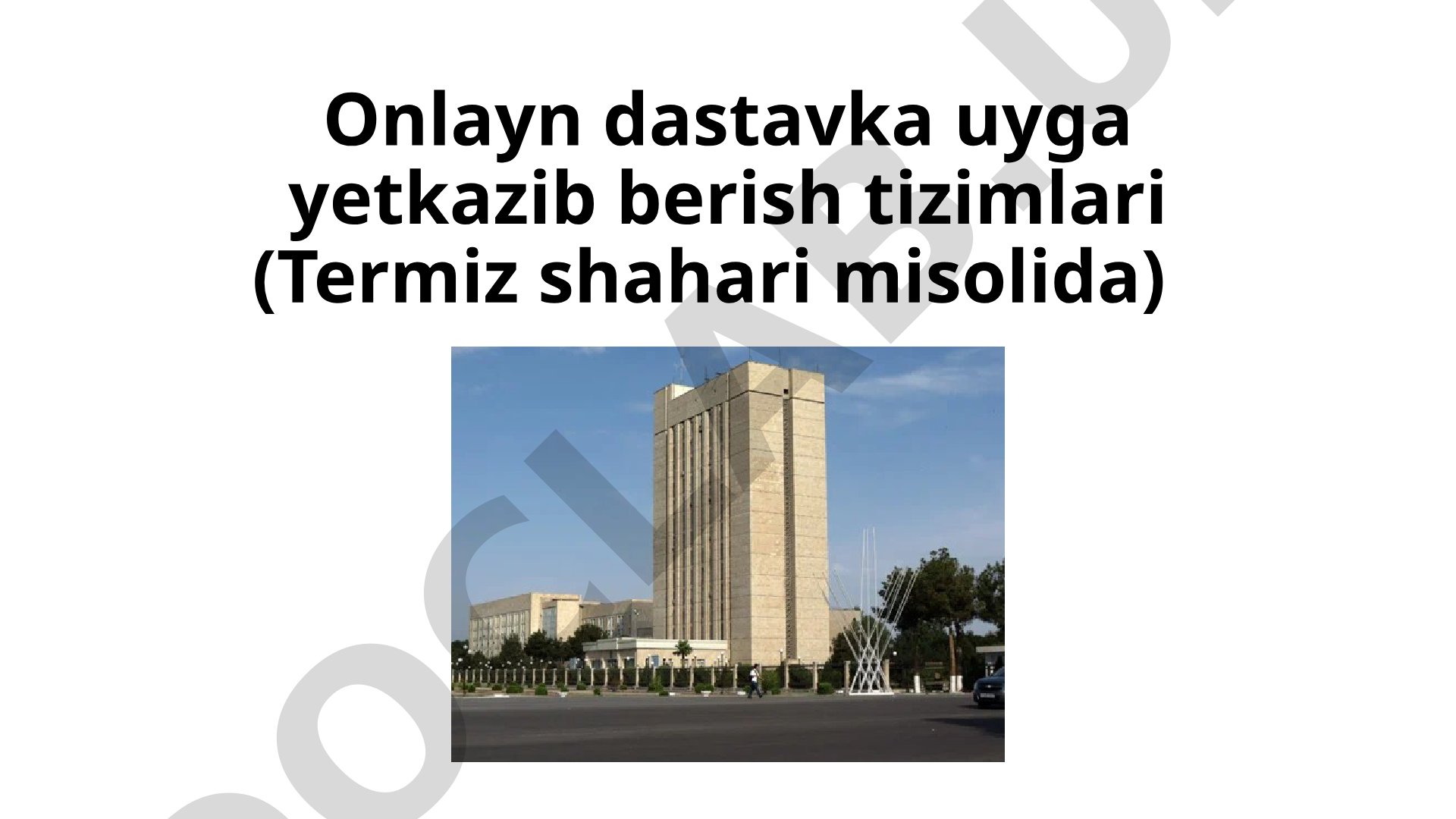 Onlayn dastavka uyga yetkazib berish tizimlari (Termiz shahari misolida)