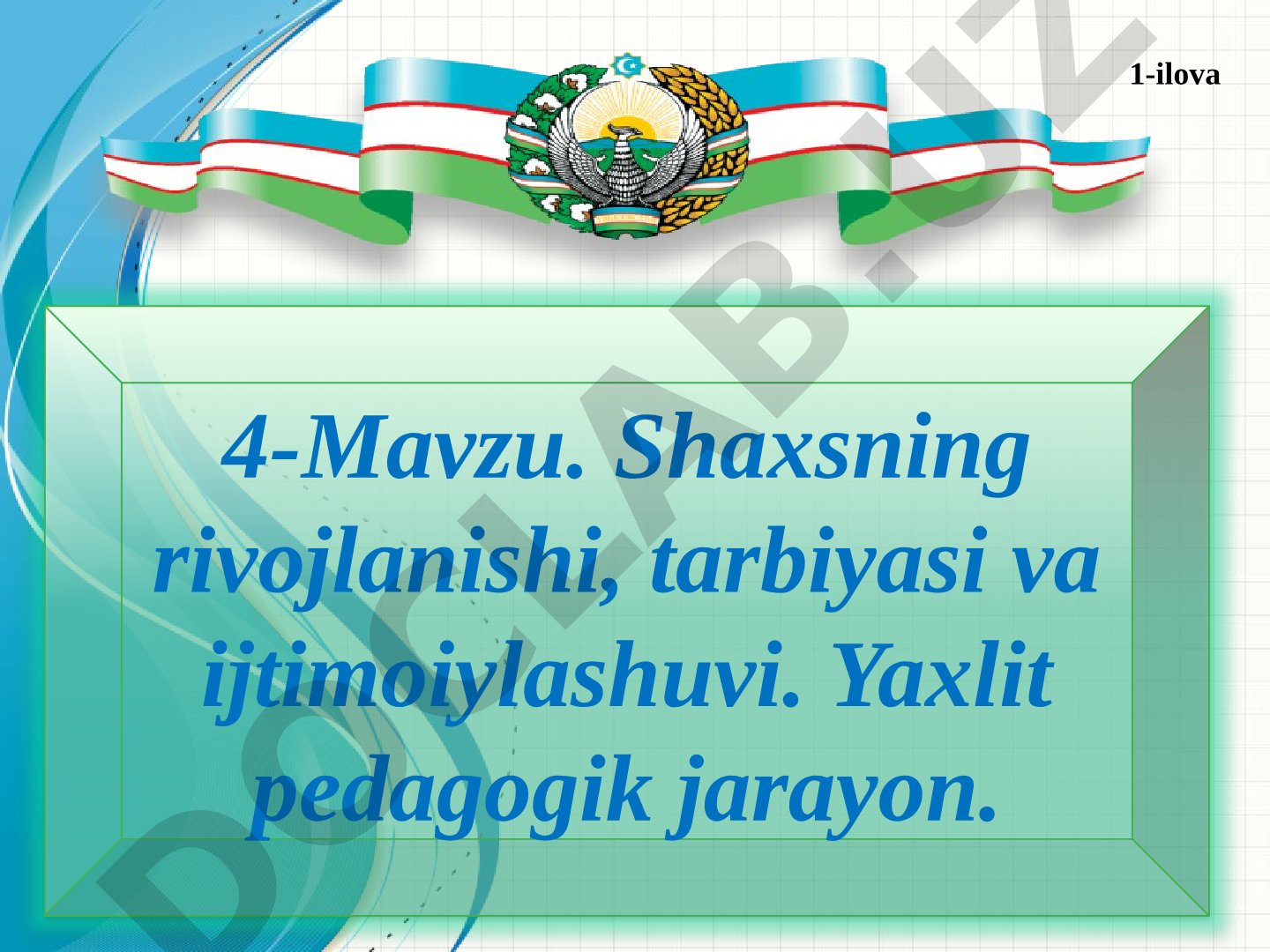 Shaxsning rivojlanishi, tarbiyasi va ijtimoiylashuvi. Yaxlit pedagogik jarayon