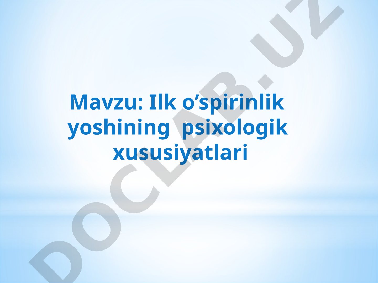Ilk o’spirinlik yoshining psixologik xususiyatlari