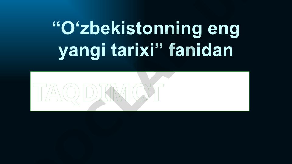 O‘zbekistonning eng yangi tarixi fanining predmeti, maqsadi va vazifalari