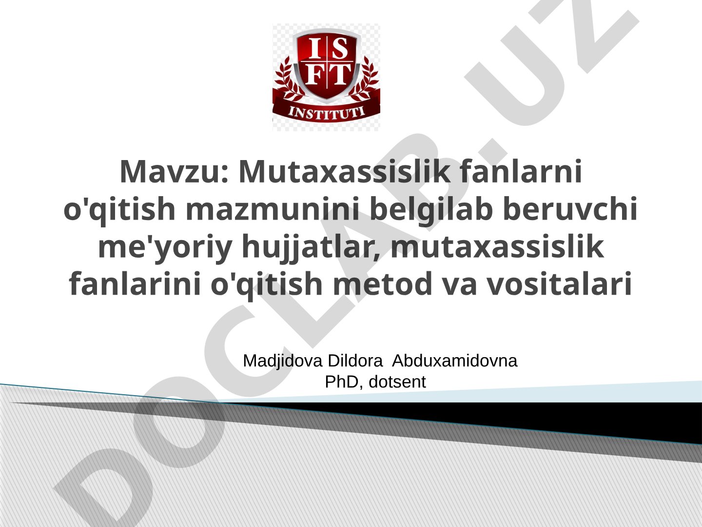 Mutaxassislik fanlarni o'qitish mazmunini belgilab beruvchi me'yoriy hujjatlar, mutaxassislik fanlarini o'qitish metod va vositalari