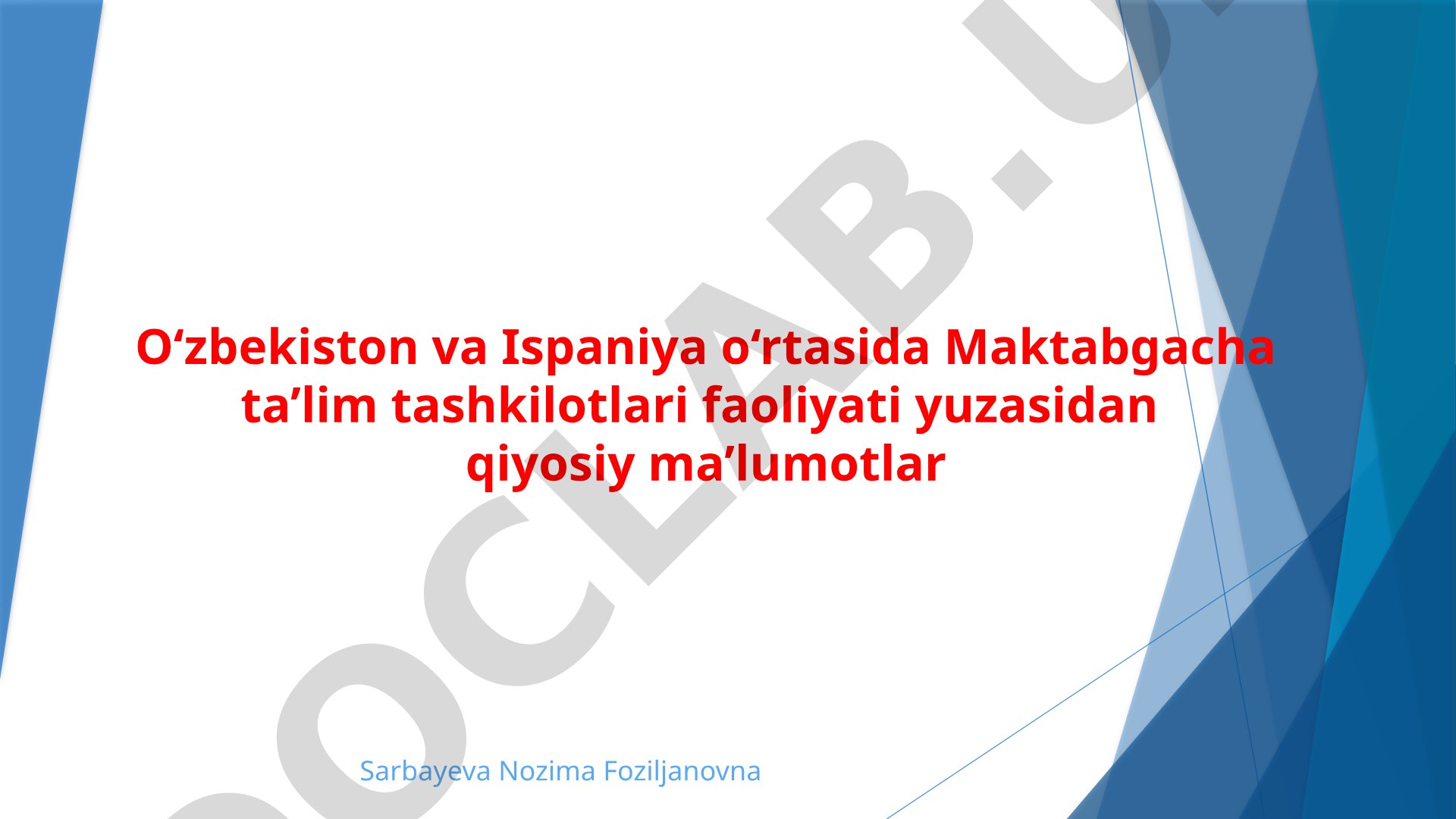 O‘zbekiston va Ispaniya o‘rtasida Maktabgacha ta’lim tashkilotlari faoliyati yuzasidan qiyosiy ma’lumotlar