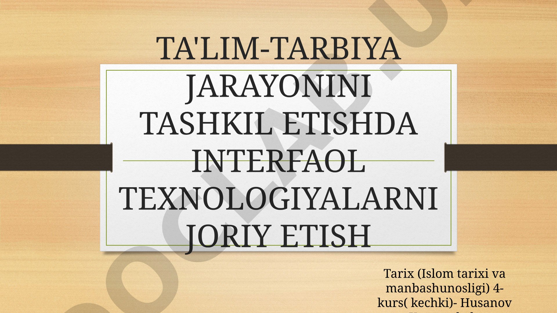 TA'LIM-TARBIYA JARAYONINI TASHKIL ETISHDA INTERFAOL TEXNOLOGIYALARNI JORIY ETISH