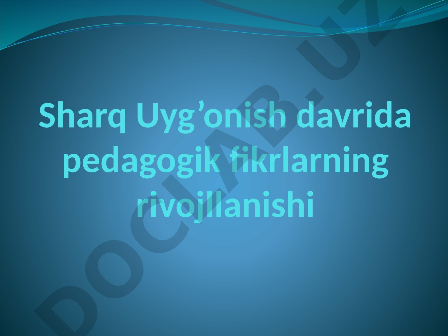 Sharq Uyg’onish davrida pedagogik fikrlarning rivojllanishi