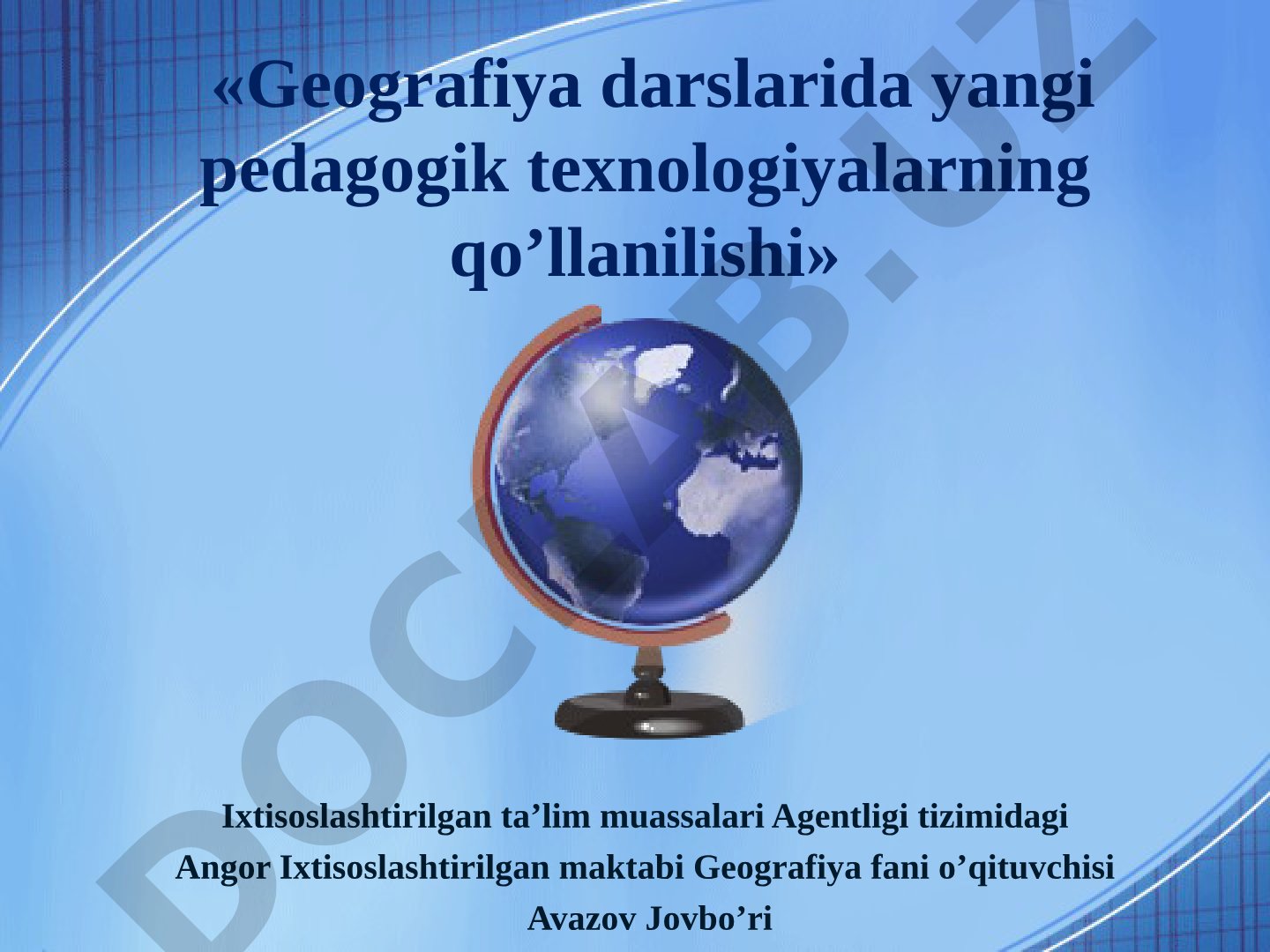 Geografiya darslarida yangi pedagogik texnologiyalarning qo'llanilishi