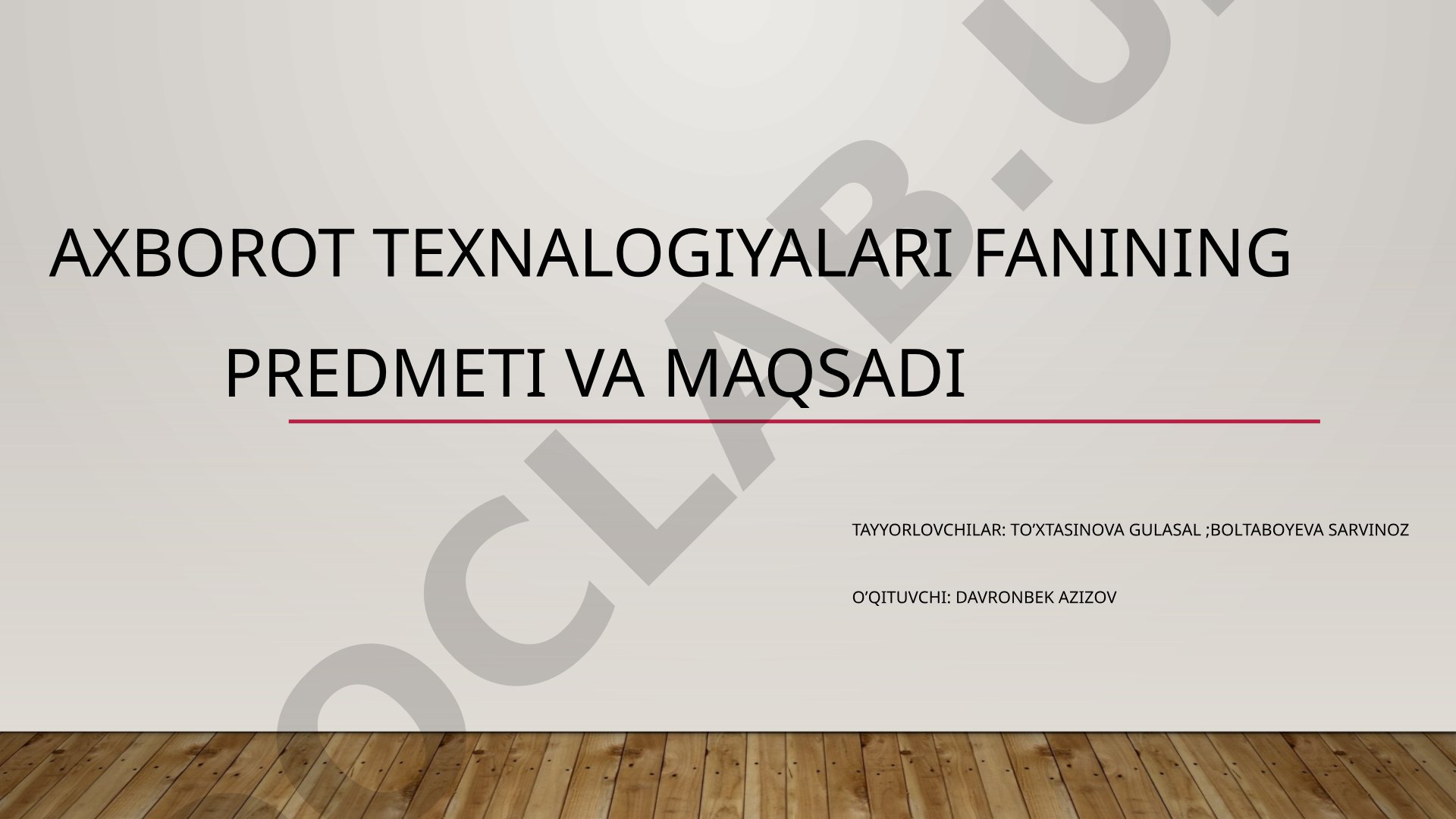 Axborot texnalogiyalari FAniNIng predmeti va maqsadi