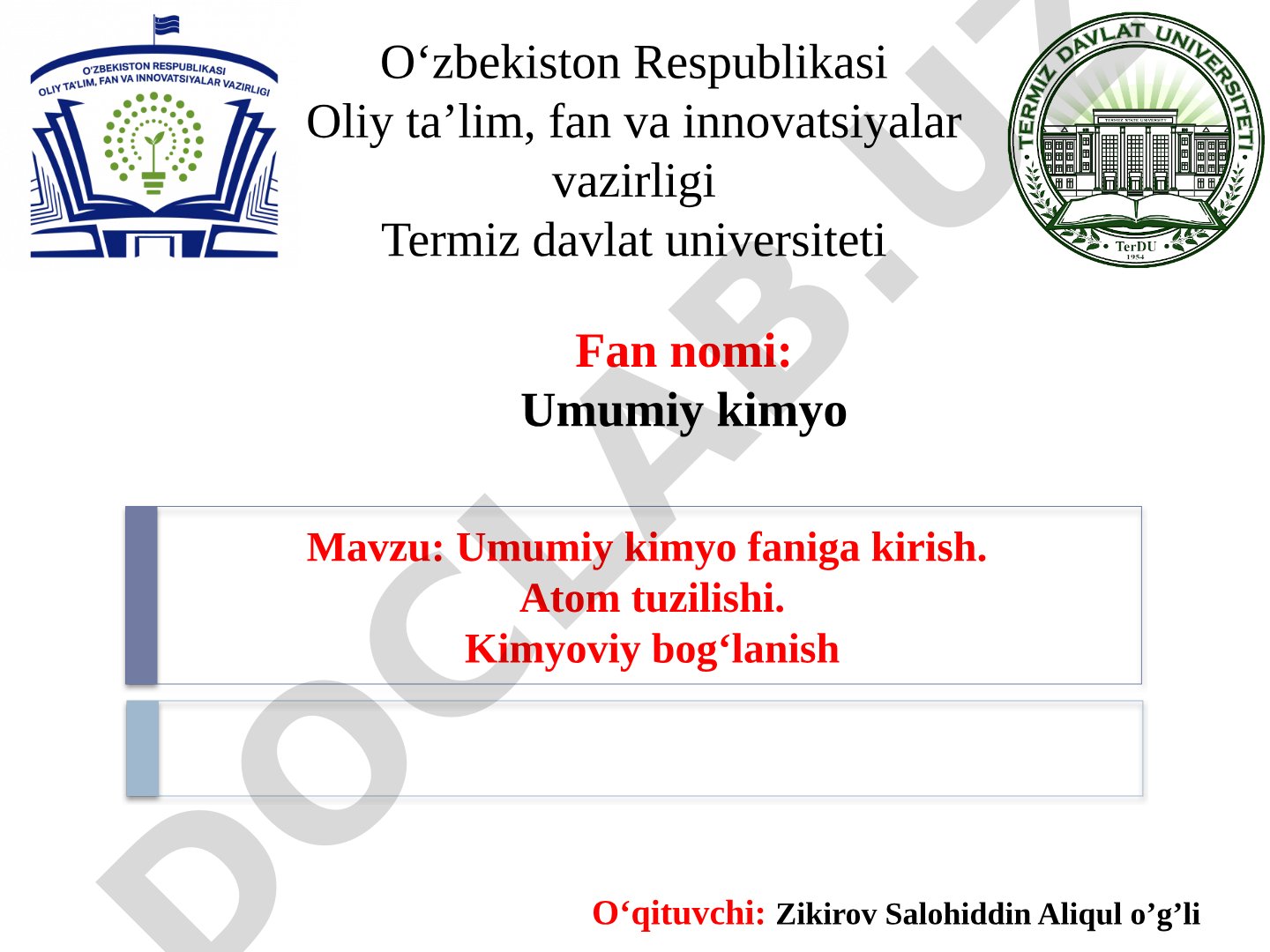Umumiy kimyo faniga kirish. Atom tuzilishi. Kimyoviy bog‘lanish