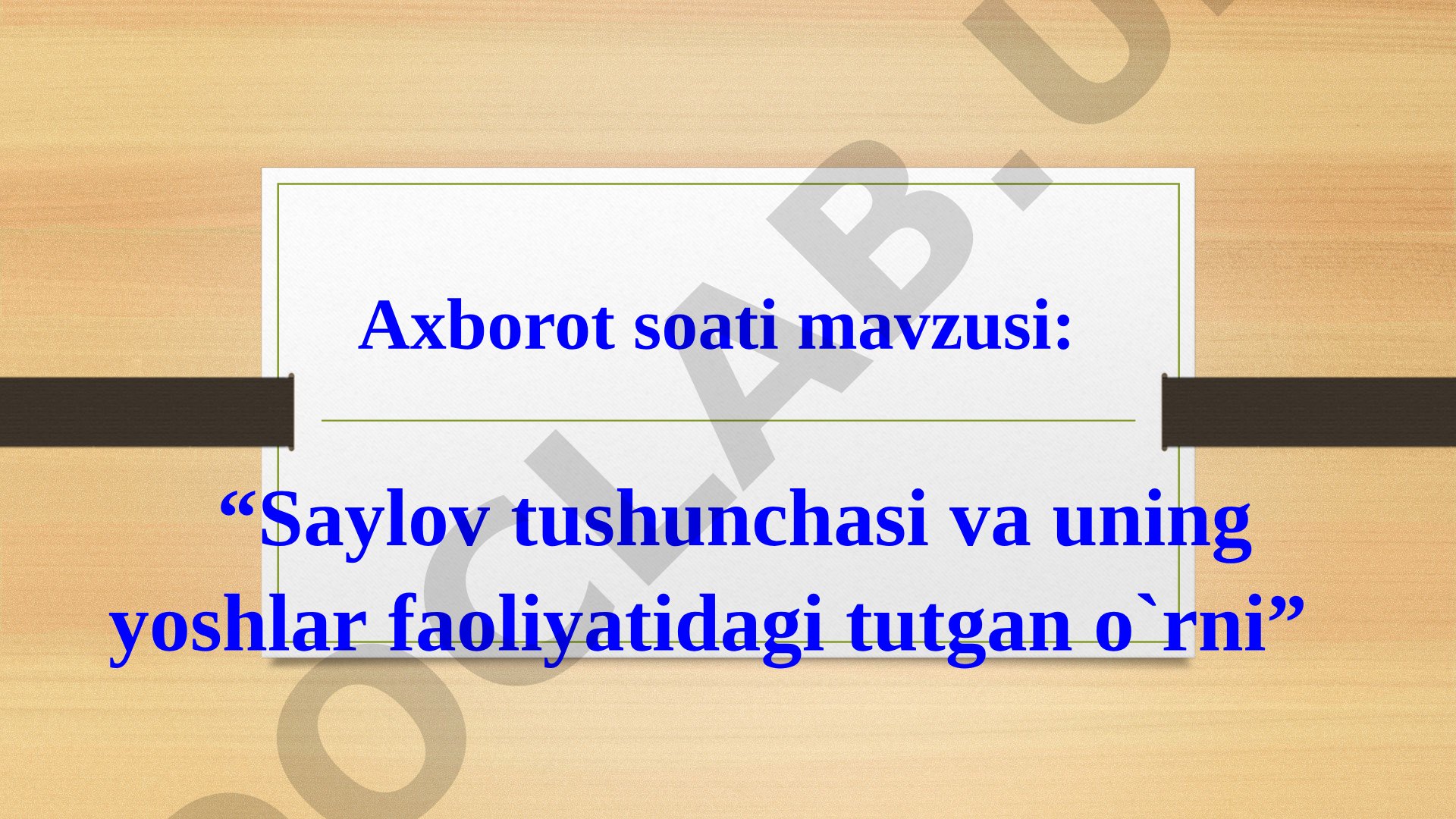 Saylov tushunchasi va uning yoshlar faoliyatidagi tutgan o`rni