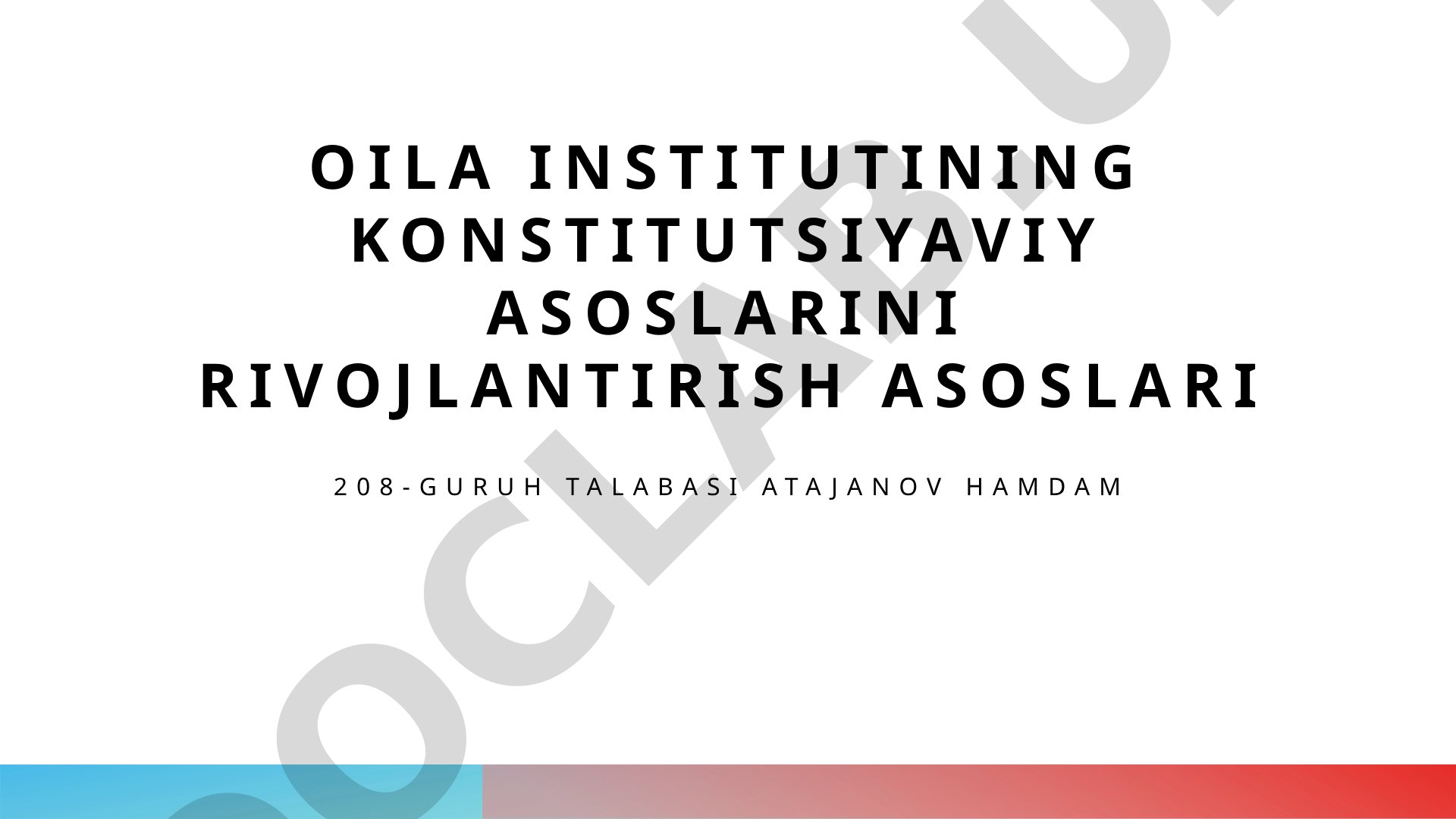 Oila institutining konstitutsiyaviy asoslarini rivojlantirish asoslari