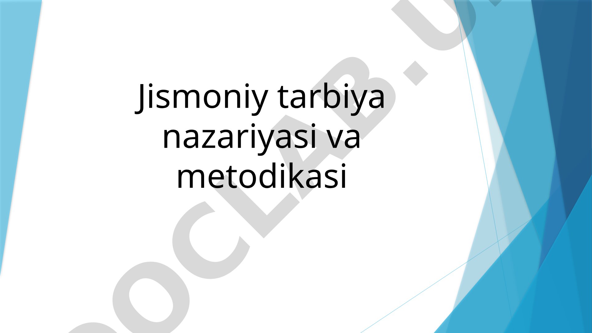 Jismoniy tarbiya nazariyasi va metodikasi
