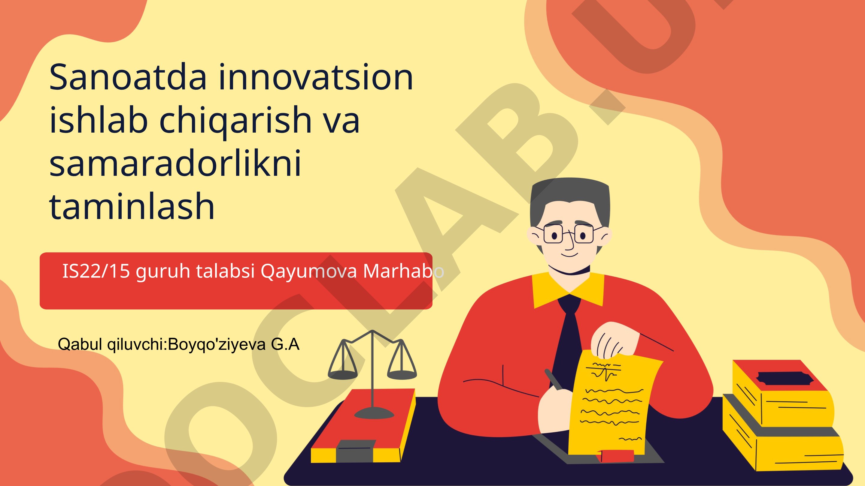 Sanoatda innovatsion ishlab chiqarish va samaradorlikni ta'minlash