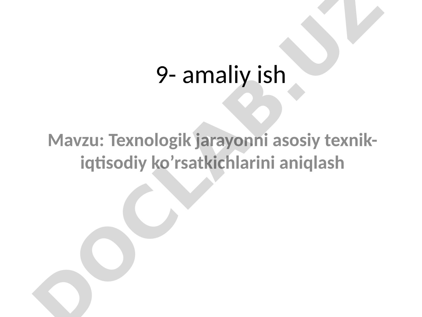 Texnologik jarayonni asosiy texnik-iqtisodiy ko'rsatkichlarini aniqlash
