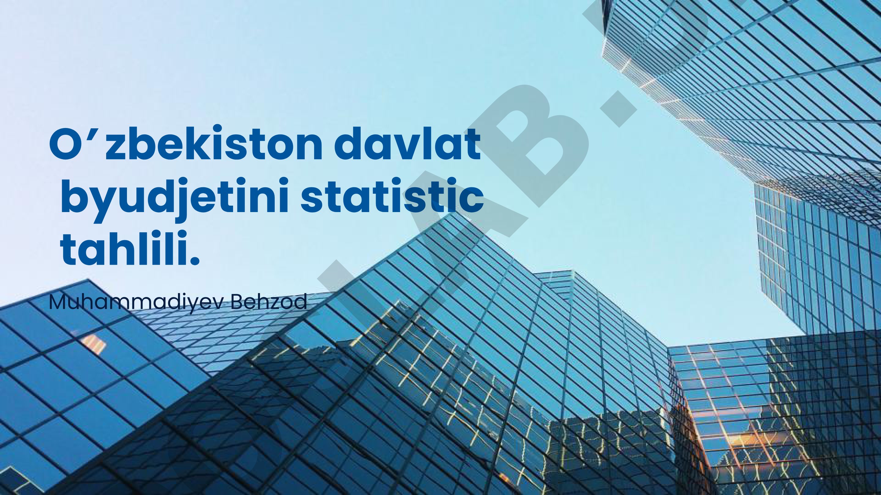 Muhammadiyev Behzod O’zbekiston davlat byudjetini statistic tahlili