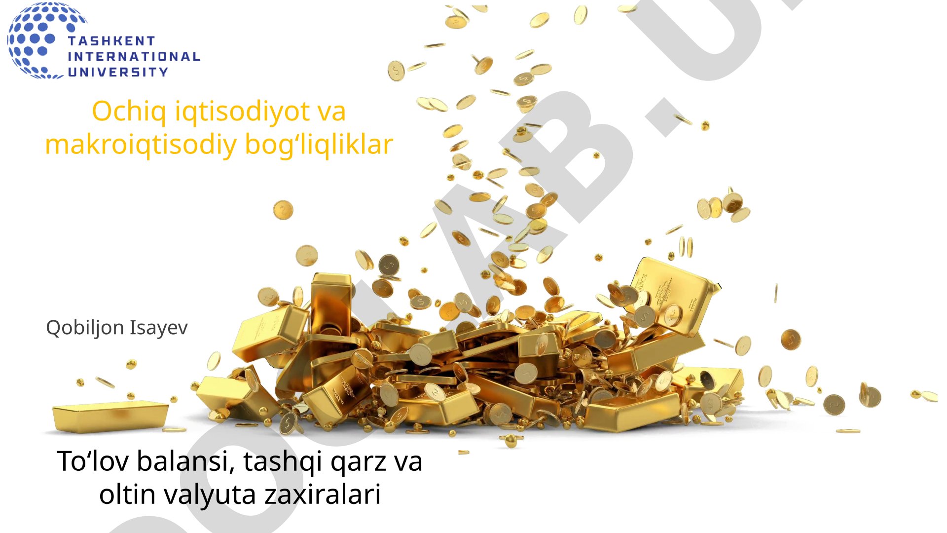To‘lov balansi, tashqi qarz va oltin valyuta zaxiralari