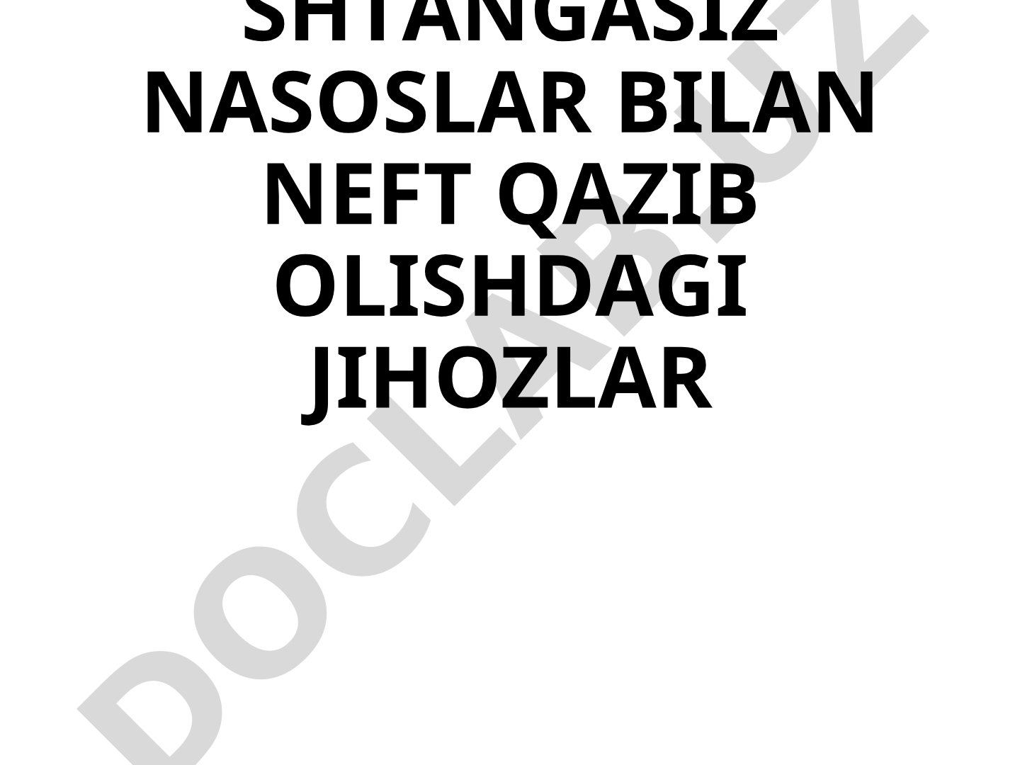 Shtangasiz nasoslar bilan neft qazib olishdagi jihozlar