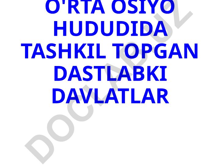 Oʻrta Osiyo hududida tashkil topgan dastlabki davlatlar