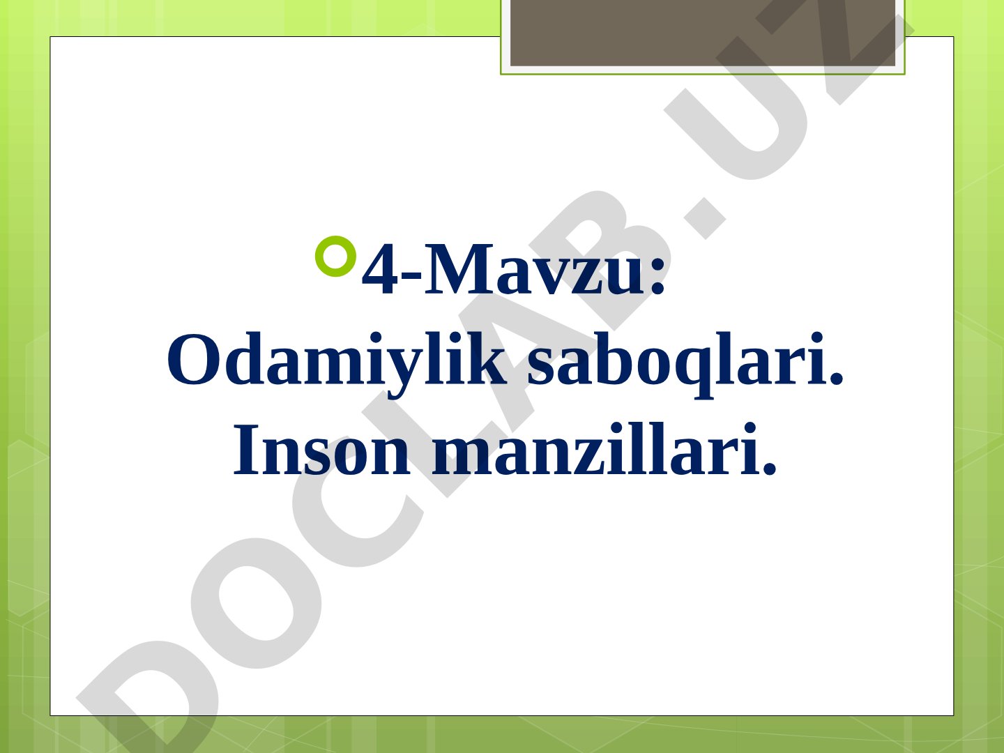 Odamiylik saboqlari. Inson manzillari.