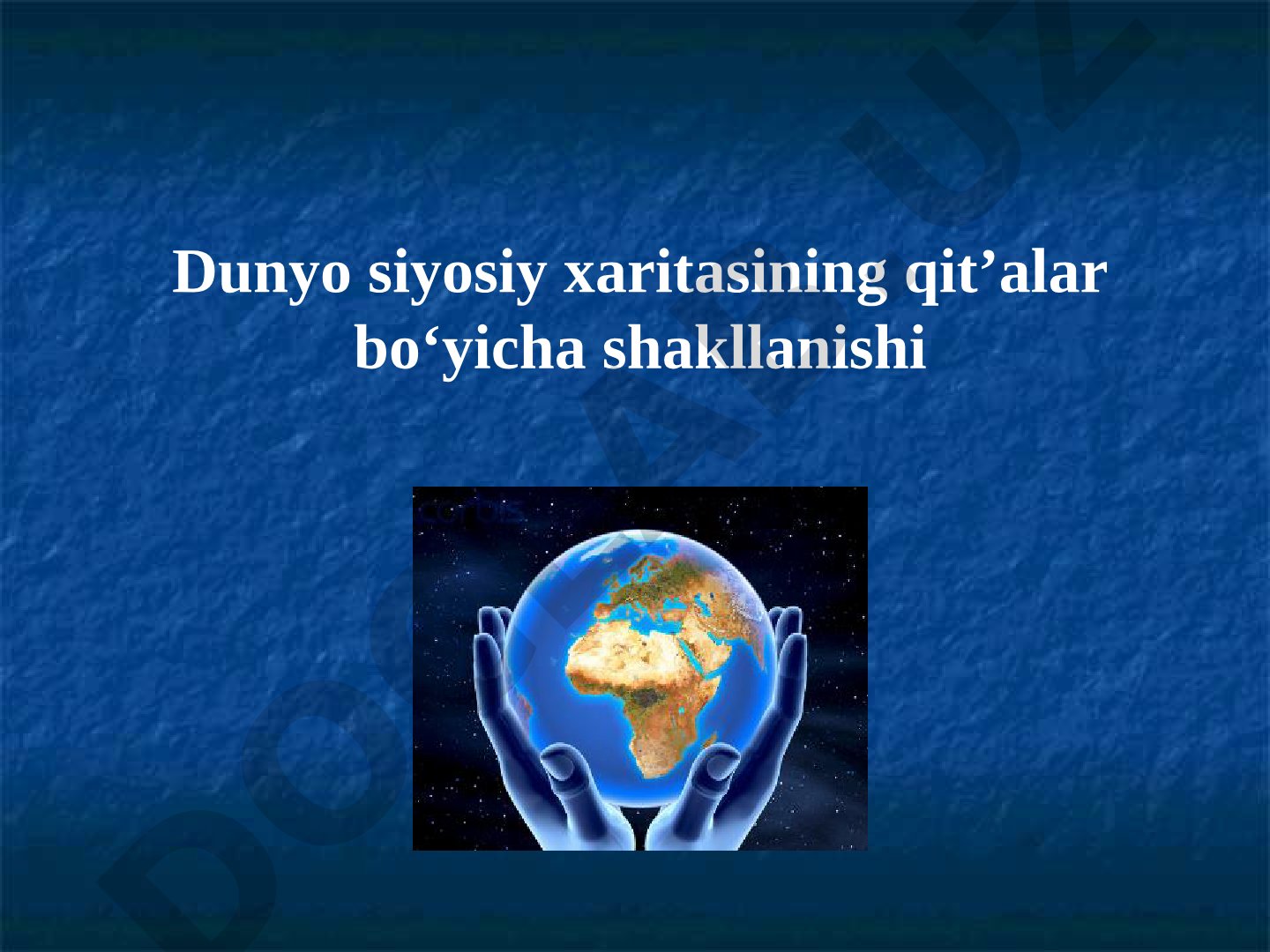 Dunyo siyosiy xaritasining qit’alar bo‘yicha shakllanishi