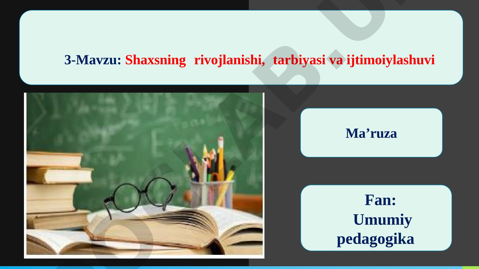 Shaxsning rivojlanishi, tarbiyasi va ijtimoiylashuvi