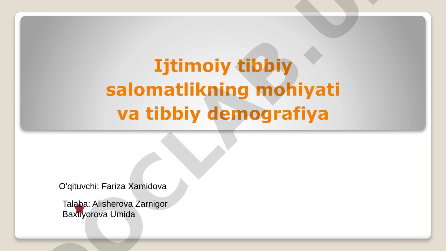 Ijtimoiy tibbiy salomatlikning mohiyati va tibbiy demografiya